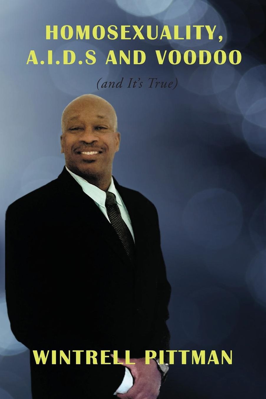 Homosexuality, A.I.D.S And Voodoo: (And It's True)