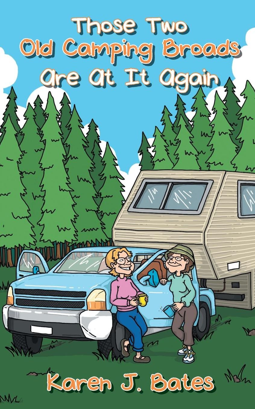 Those Two Old Camping Broads Are At It Again