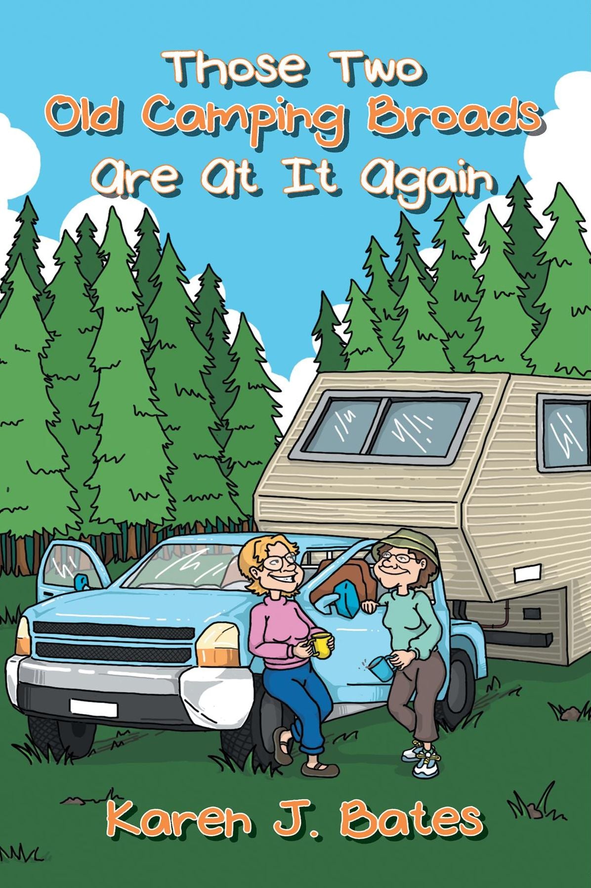 Those Two Old Camping Broads Are At It Again