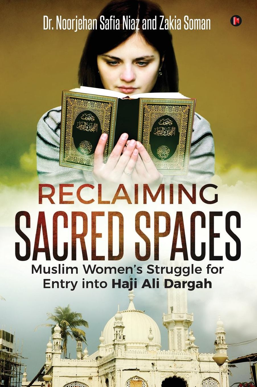 Reclaiming Sacred Spaces: Muslim Women's Struggle for Entry Into Haji Ali Dargah