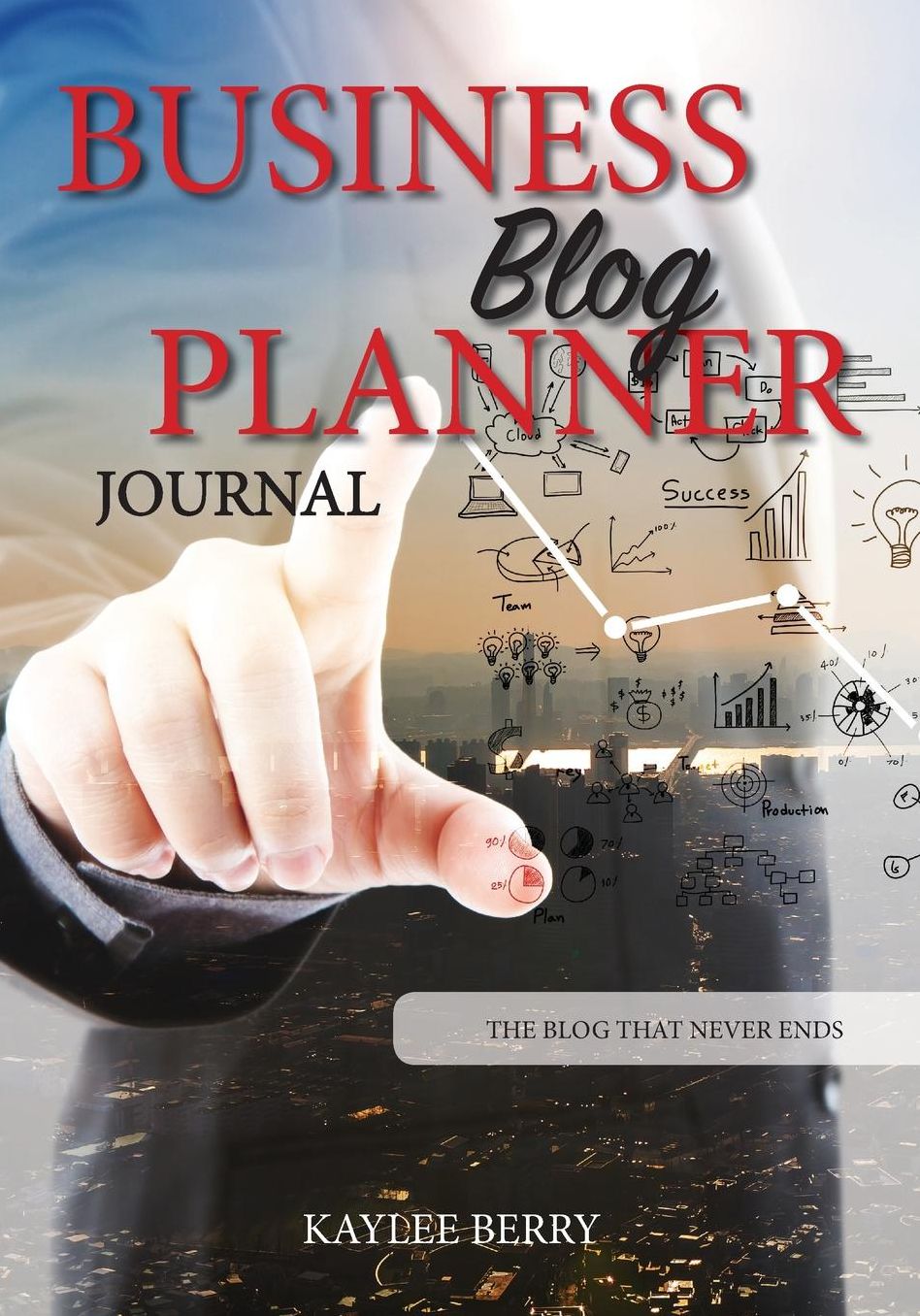Business Blog Planner Journal - Corporate Bloggers Content Creator: Never run out of things to blog about again