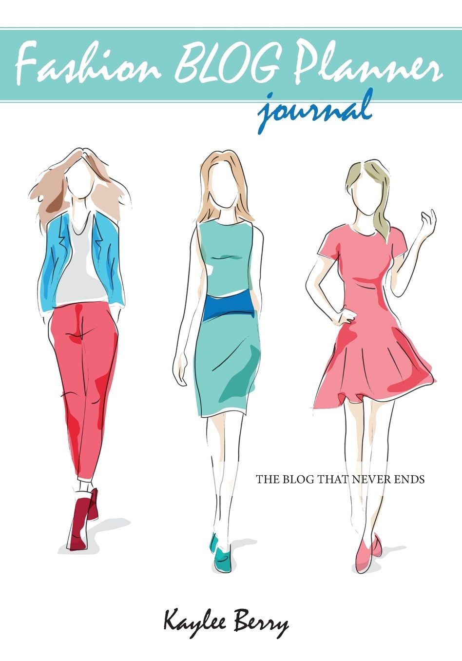 Fashion Blog Planner Journal - Style Blogging: Never run out of things to blog about again.