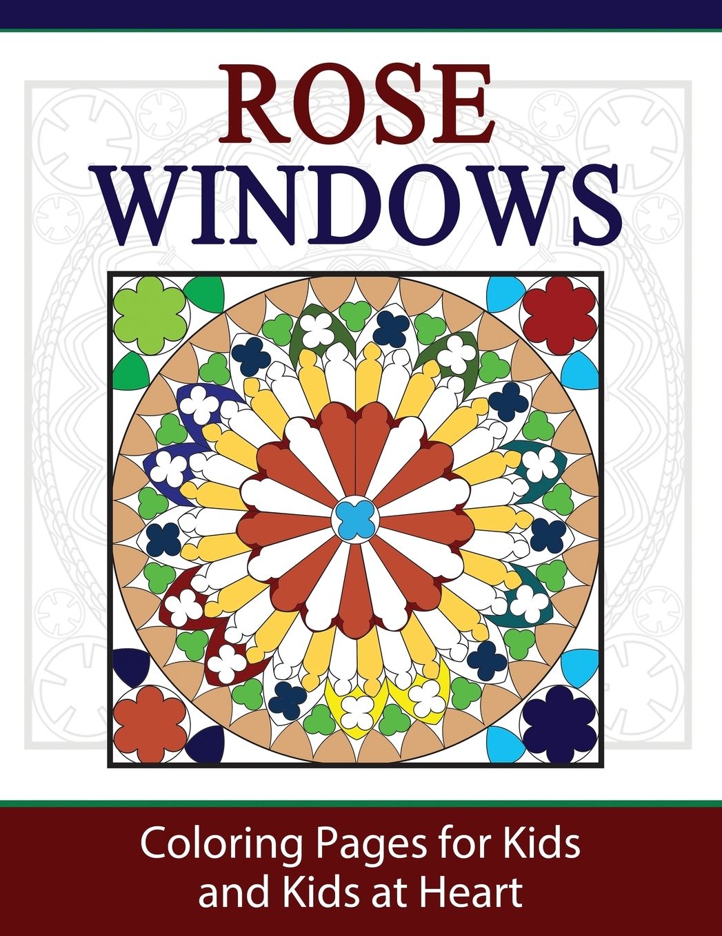 Rose Windows: Coloring Pages for Kids and Kids at Heart