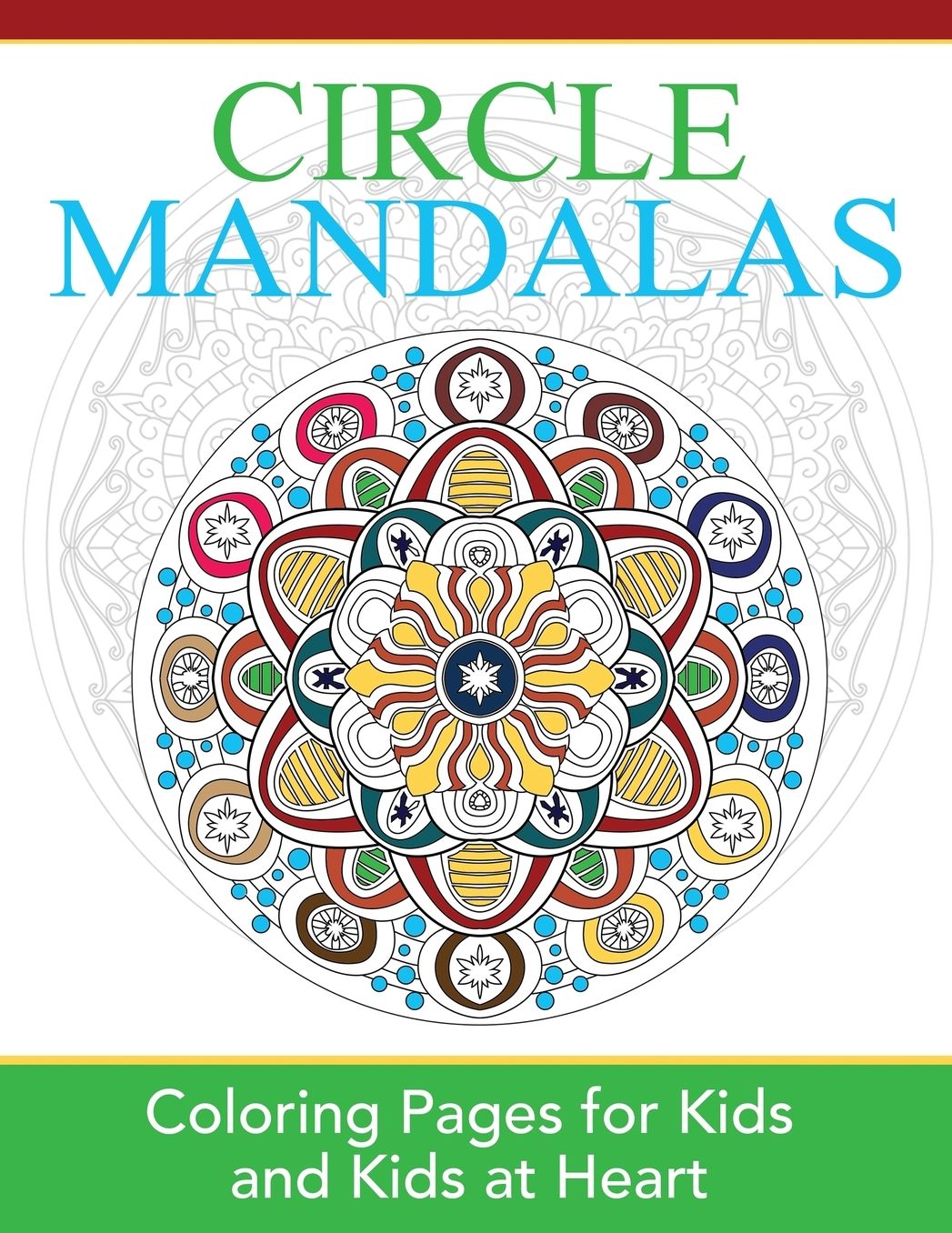 Circle Mandalas: Coloring Pages for Kids and Kids at Heart