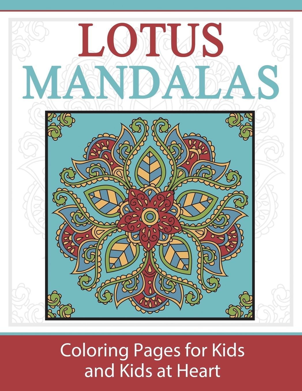 Lotus Mandalas: Coloring Pages for Kids and Kids at Heart