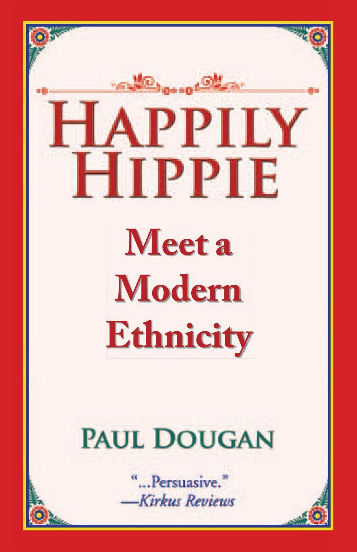 Happily Hippie: Meet a Modern Ethnicity