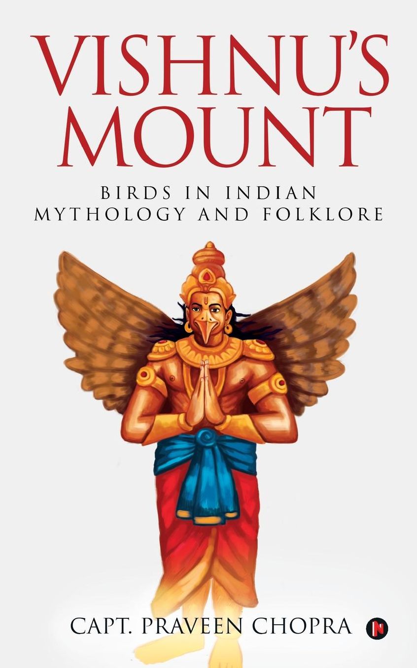 Vishnu's Mount: Birds in Indian Mythology and Folklore