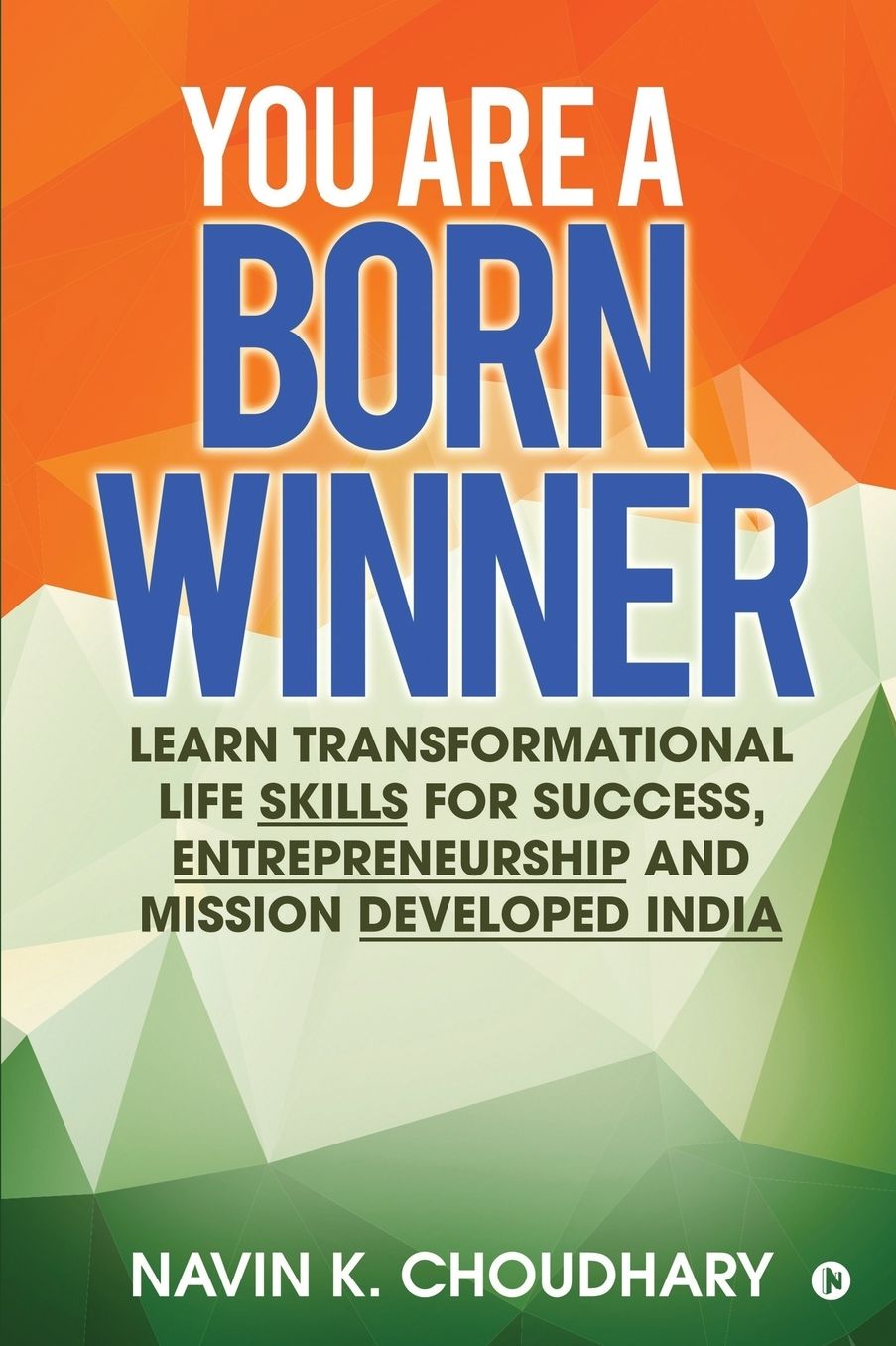 You Are a Born Winner: Transformation, Success and Result Oriented Habits