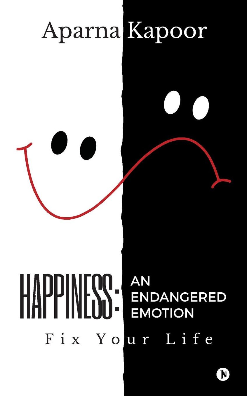 Happiness: An Endangered Emotion: Fix Your Life