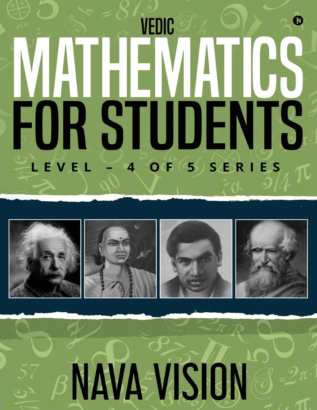 VEDIC MATHEMATICS For Students: LEVEL - 4 OF 5 Series