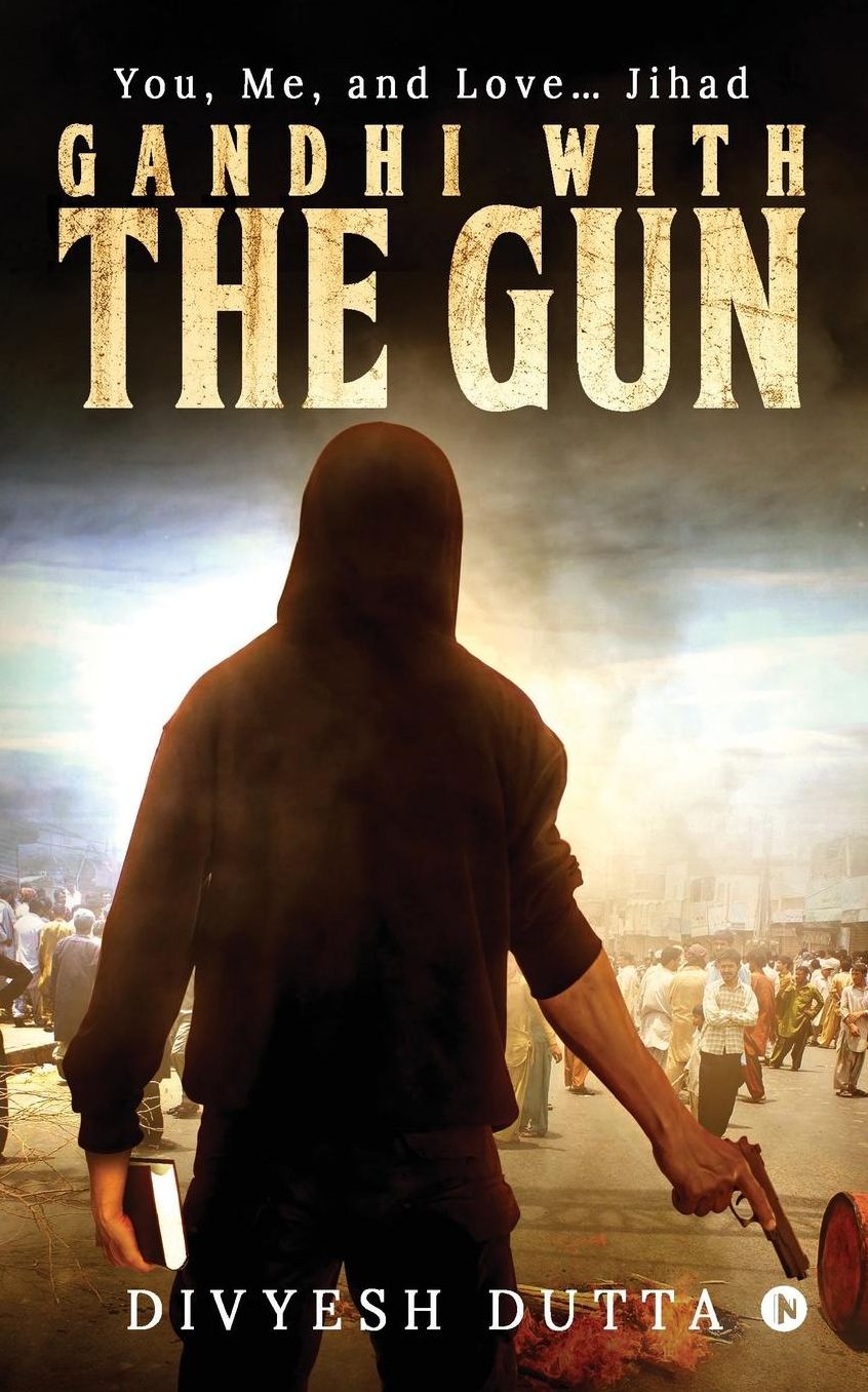 Gandhi with the Gun: You, Me, and Love... Jihad
