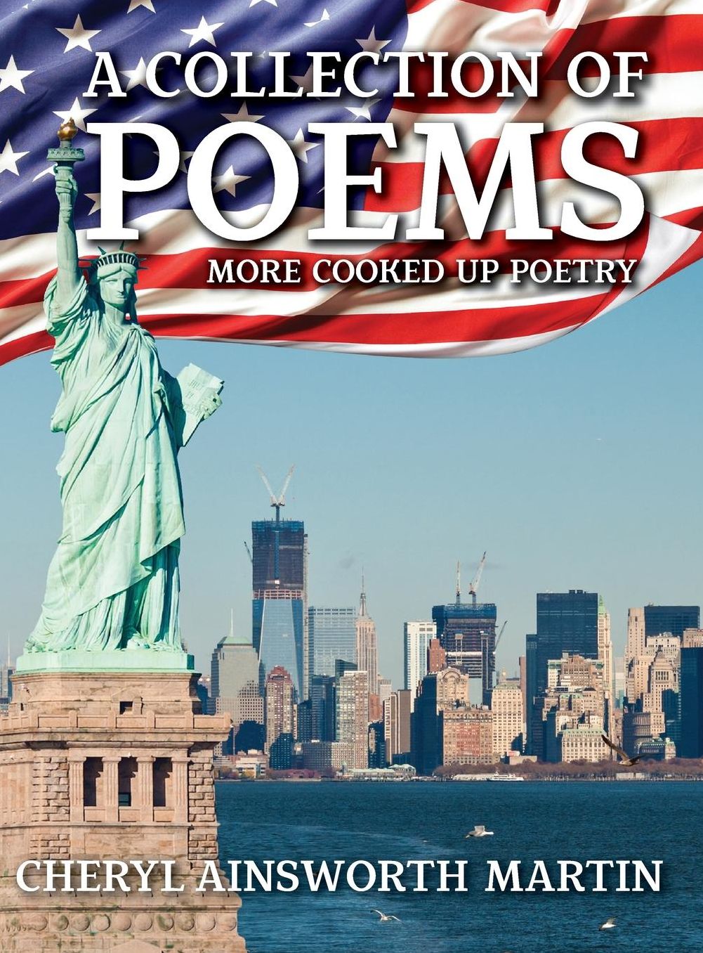 A Collection of Poems: More Cooked Up Poetry