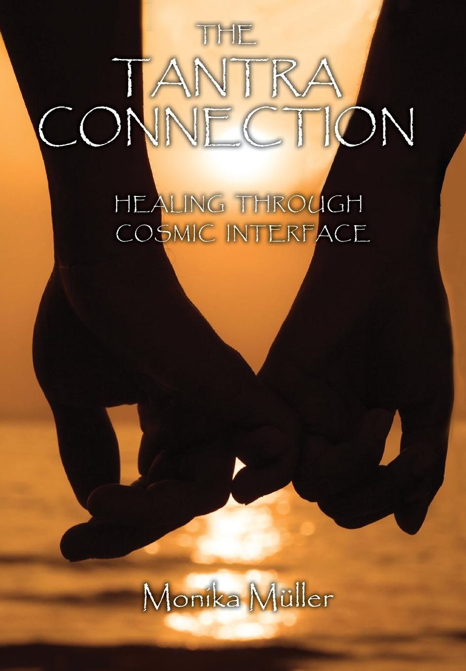 THE TANTRA CONNECTION: Healing Through Cosmic Interface