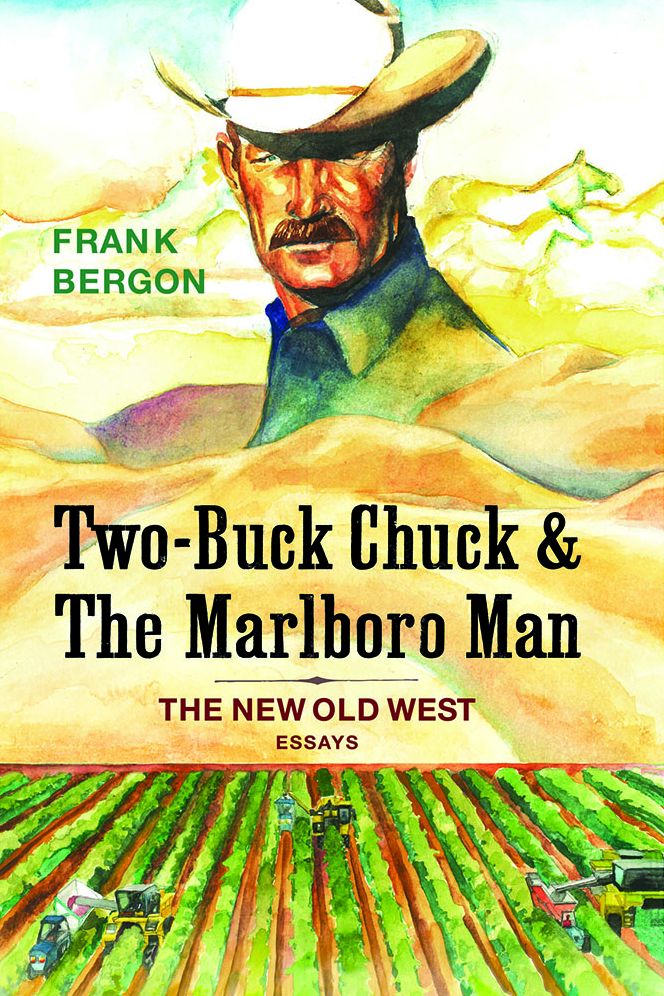 Two-Buck Chuck & The Marlboro Man : The New Old West