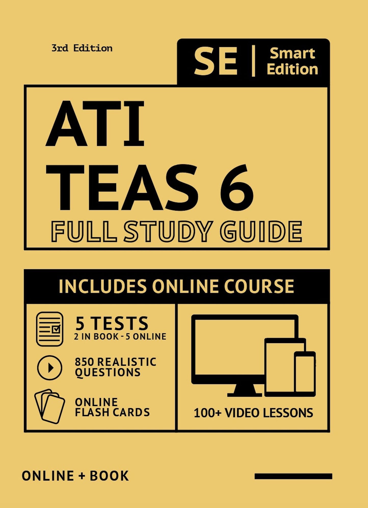 Ati Teas 6 Full Study Guide : Complete Subject Review With 3 Full Practice Tests, Realistic Questions Both in the Book and Online With Online Flashcards