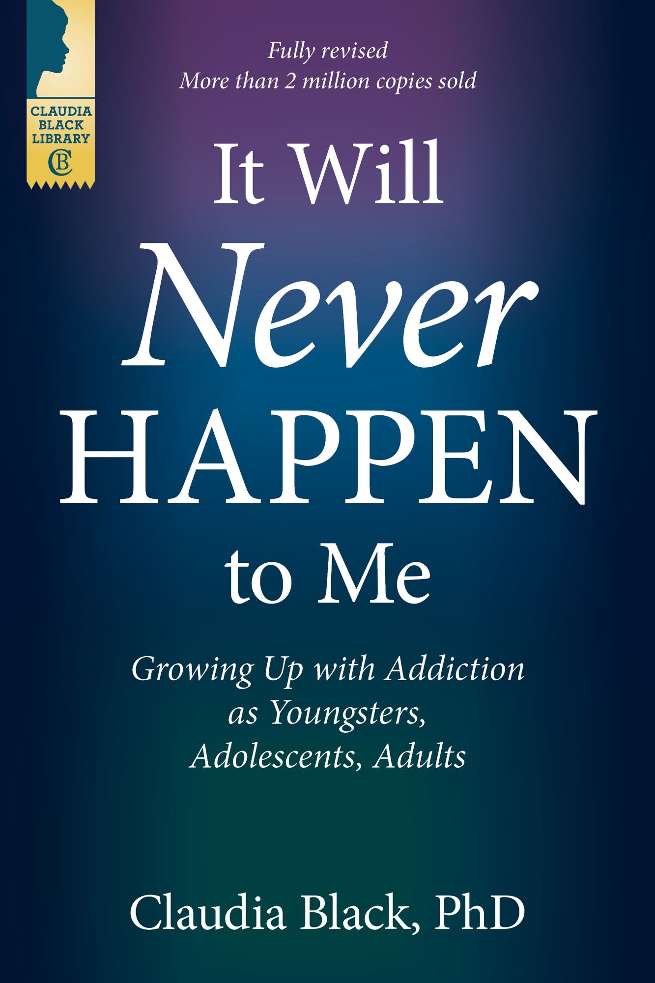 It Will Never Happen to Me: Growing Up with Addiction as Youngsters, Adolescents, and Adults