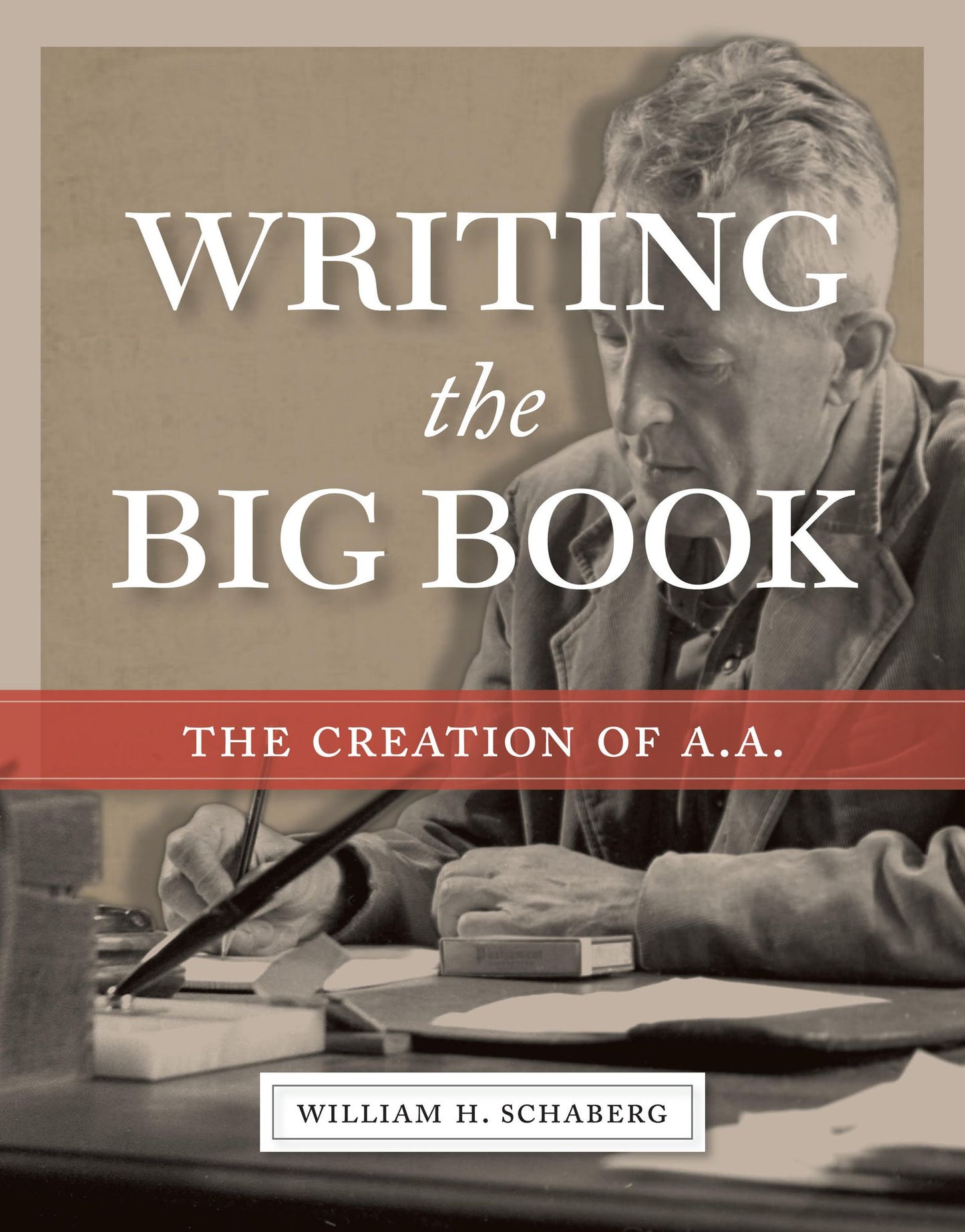 Writing the Big Book : The Creation of A.a.