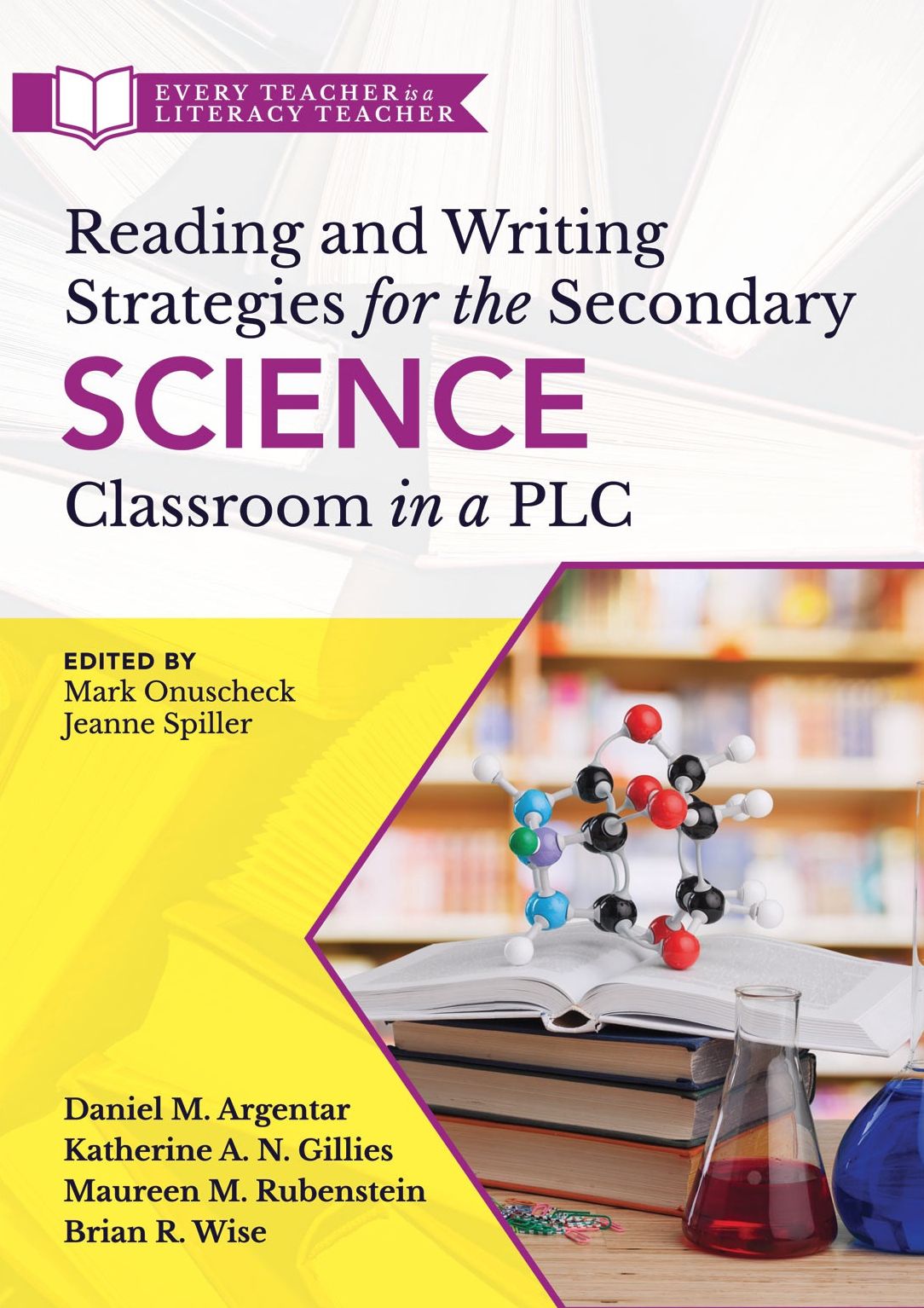 Reading and Writng Strategies for the Secondary Science Classroom in a Plc : Literacy-based Strategies, Tools, and Techniques for Grades 6-12 Science Teachers