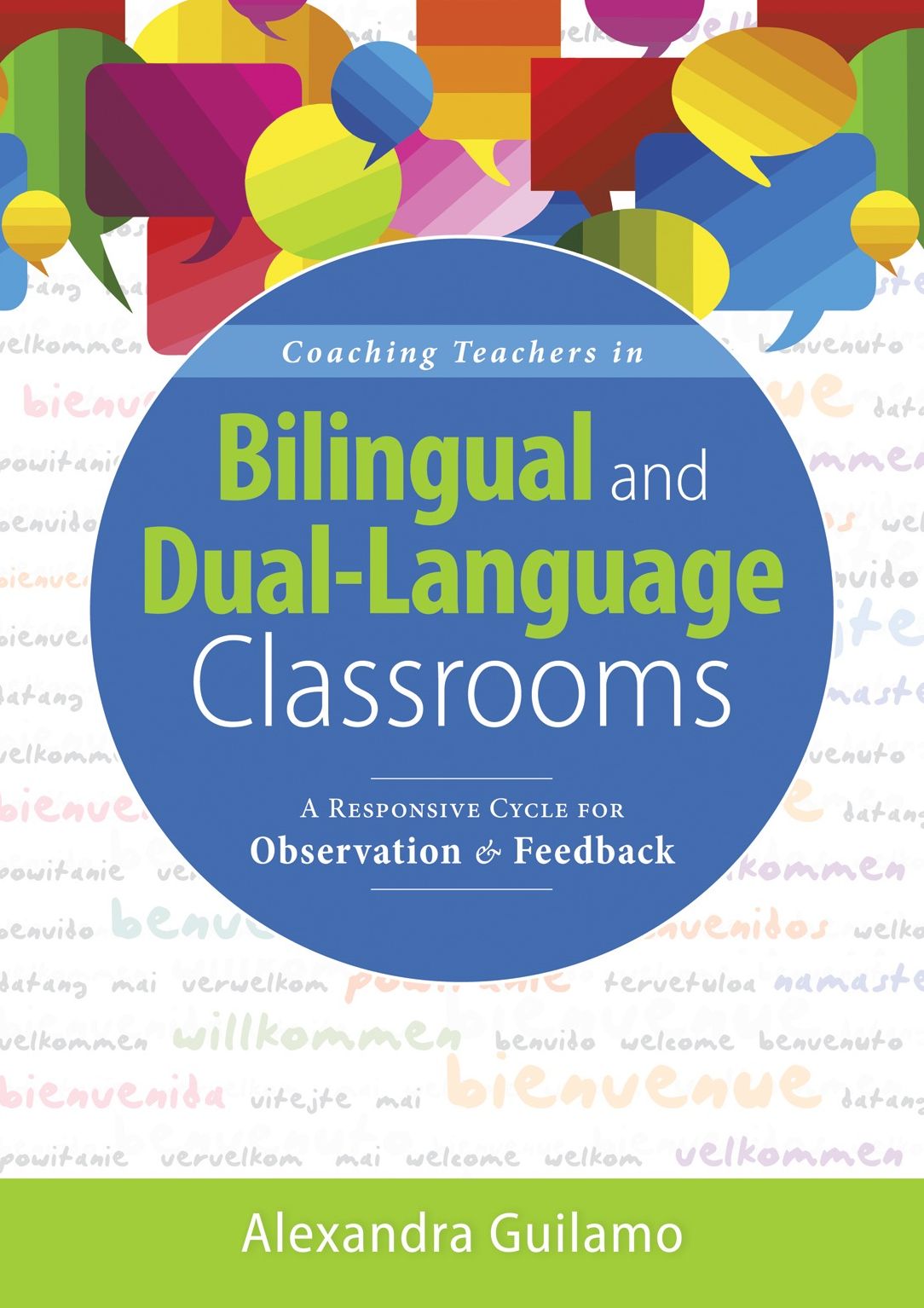 Coaching Teachers in Bilingual and Dual-language Classrooms : A Responsive Cycle for Observation and Feedback: Dual-language Instructional Coaching for Bilingual Teachers and Classrooms