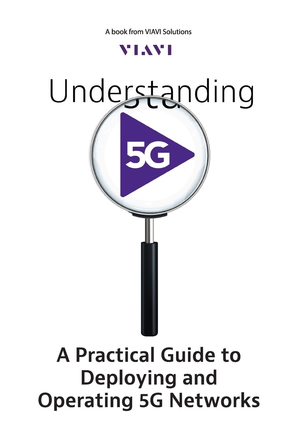 Understanding 5G: A Practical Guide to Deploying and Operating 5G Networds