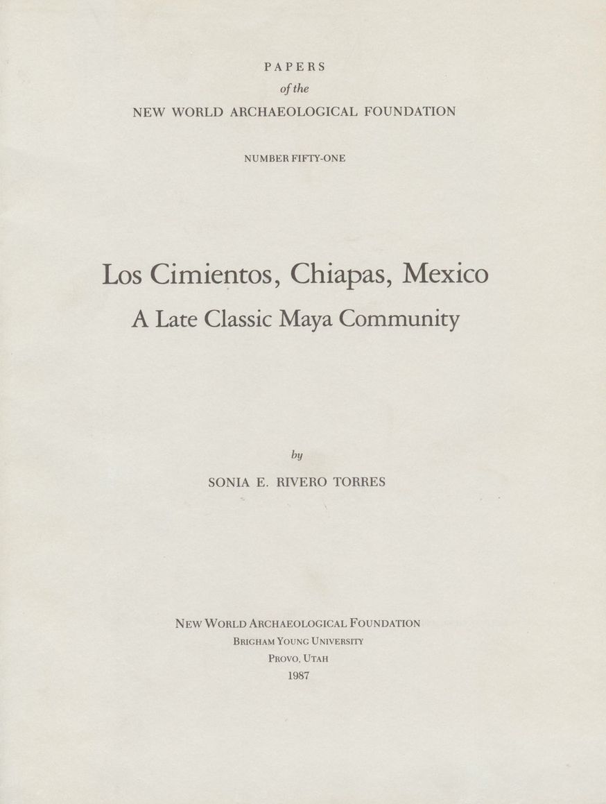 Los Cimientos, Chiapas, Mexico: A Late Classic Maya Community, Number 51