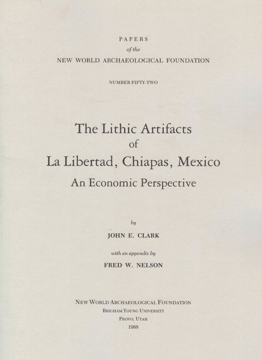 The Lithic Artifacts of La Libertad, Chiapas, Mexico: An Economic Perspective; Paper 52