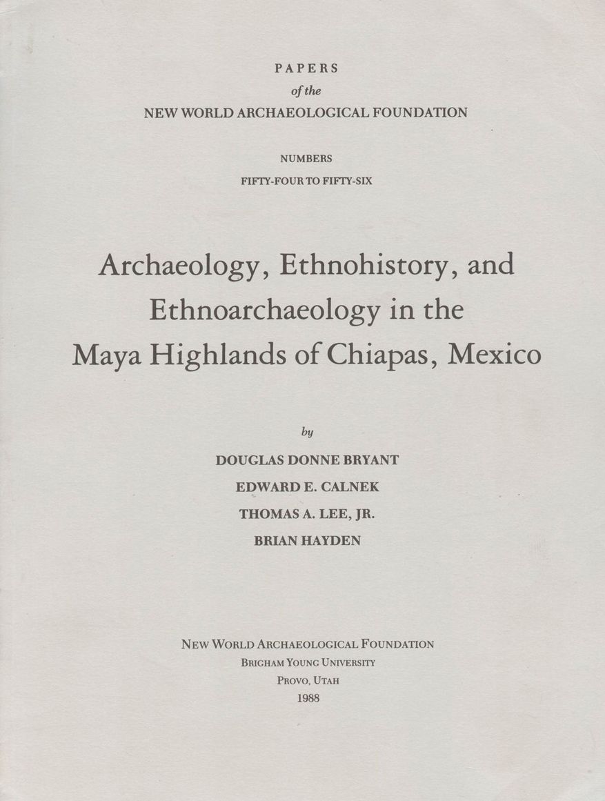 Archaeology, Ethnohistory, and Ethnoarchaeology in the Maya Highlands of Chiapas: Number 54-56