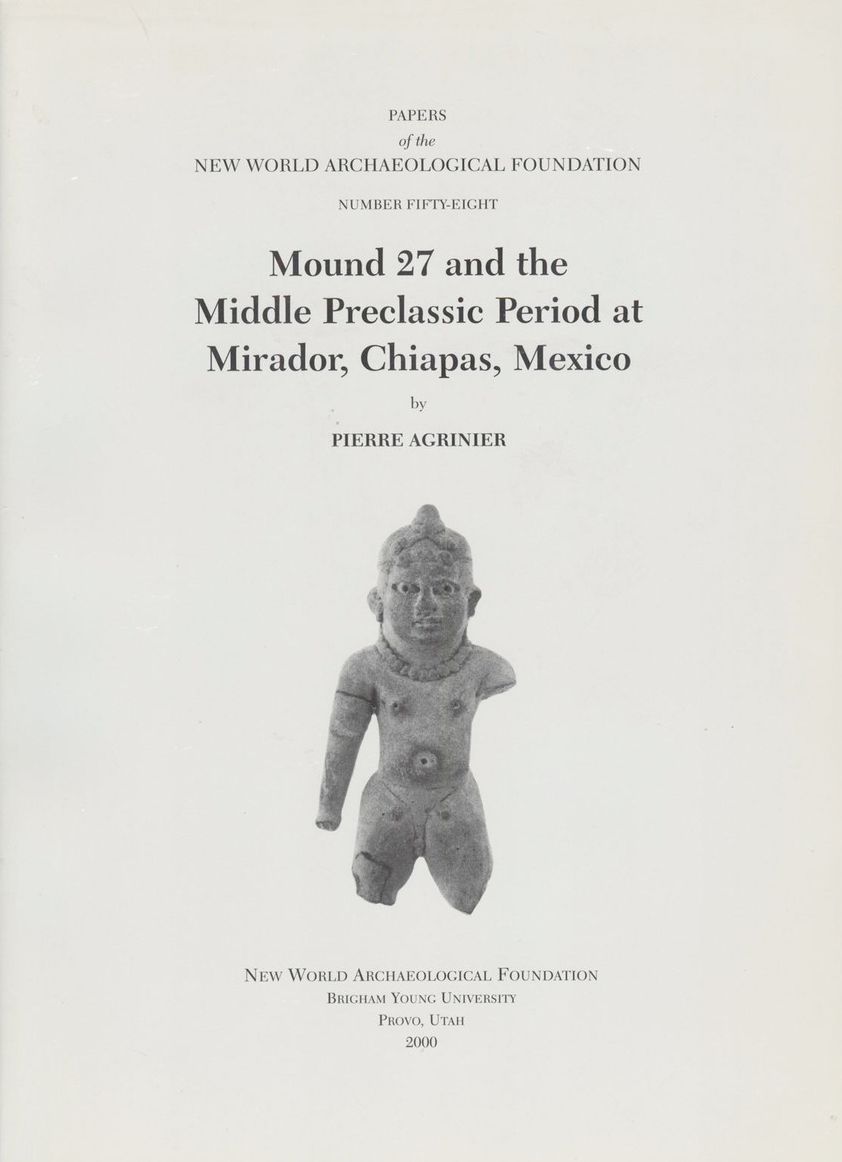 Mound 27 and the Middle Preclassic Period at Mirador, Chiapas, Mexico: Number 58