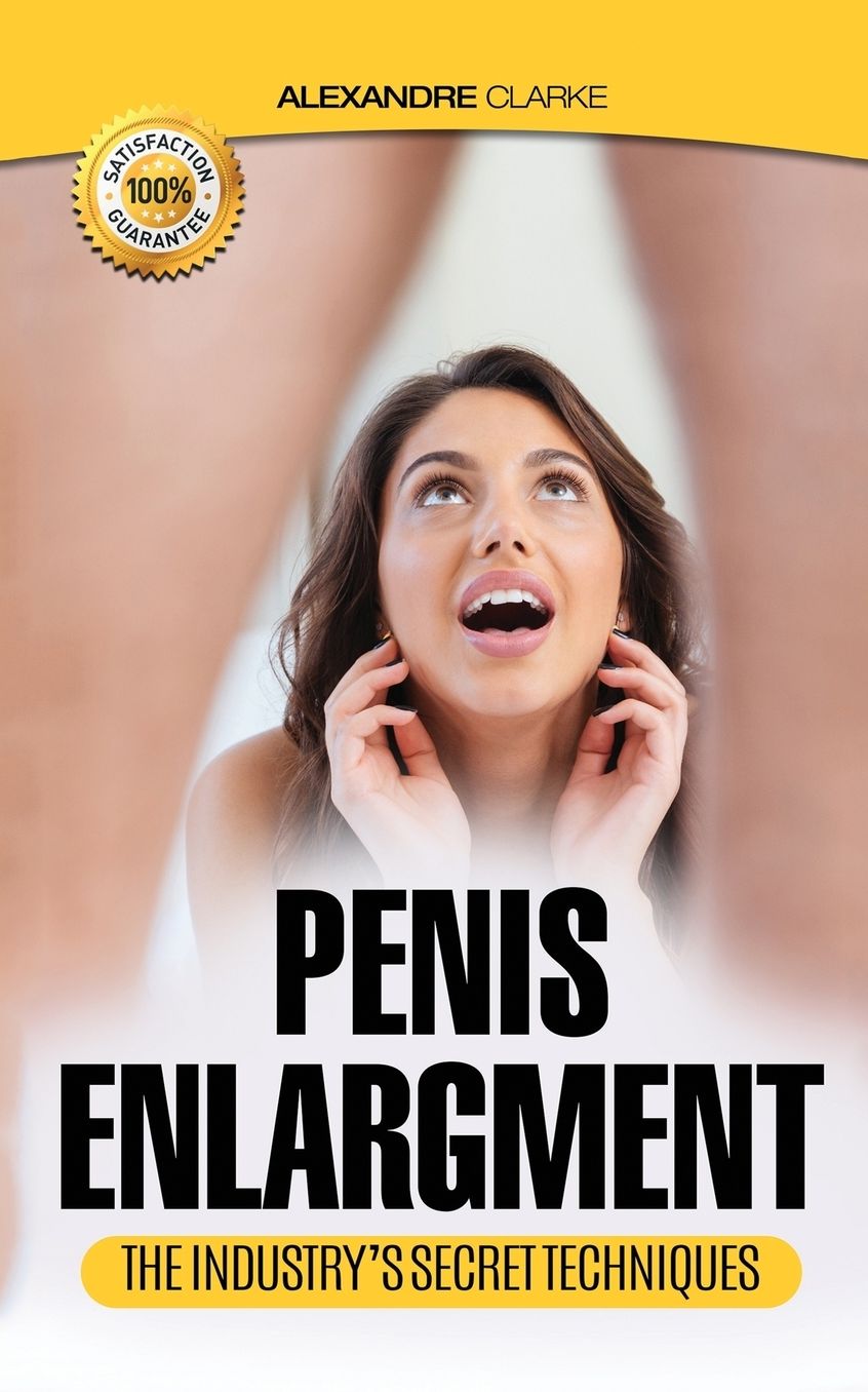PENIS ENLARGEMENT: The porn industry's secret penis enlargement techniques. Natural, proven methods, exercises & tips on how to add several inches and get a BIGGER penis.