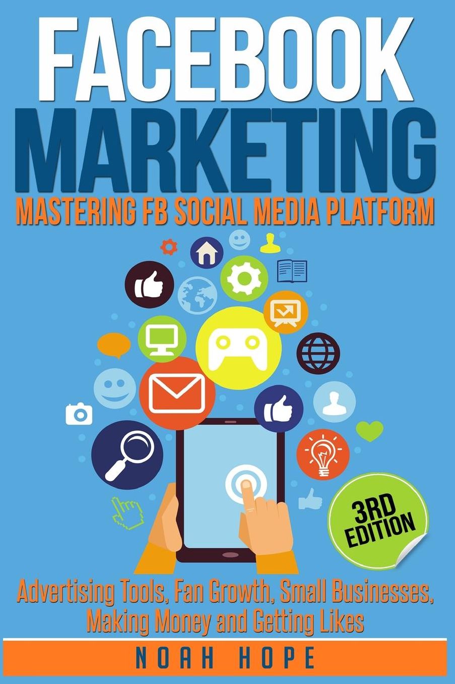 Facebook Marketing: Strategies for Advertising, Business, Making Money and Making Passive Income