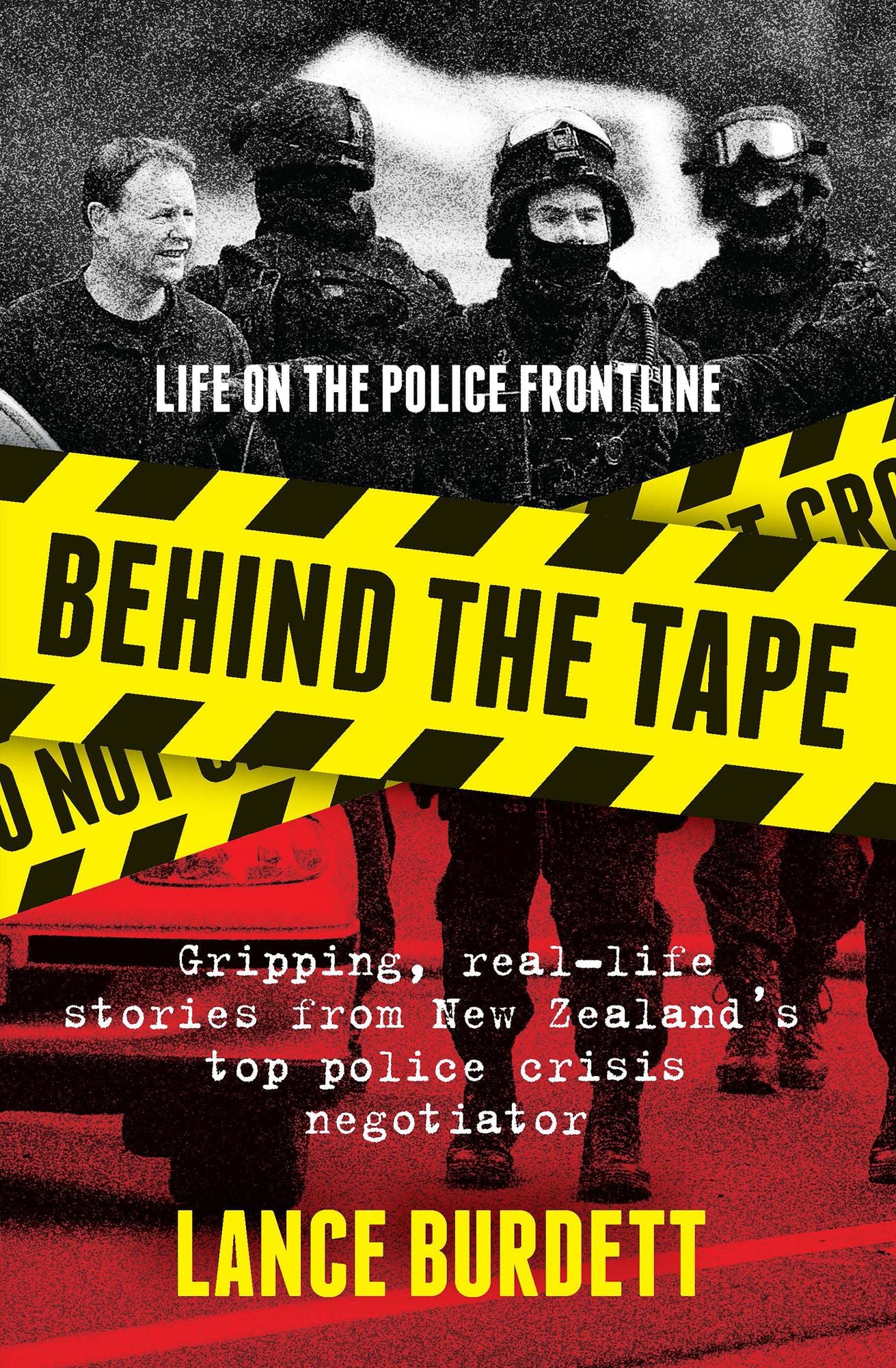 Behind the Tape: Gripping, Real-Life Stories from New Zealand's Top Police Crisis Negotiator