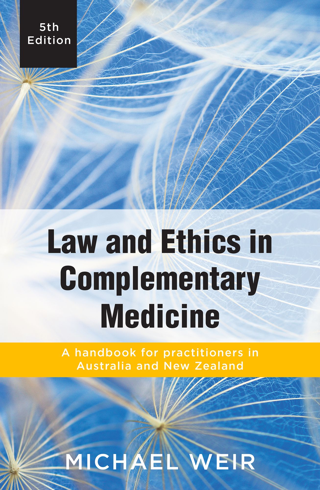 Law and Ethics in Complementary Medicine: A Handbook for Practitioners in Australia and New Zealand