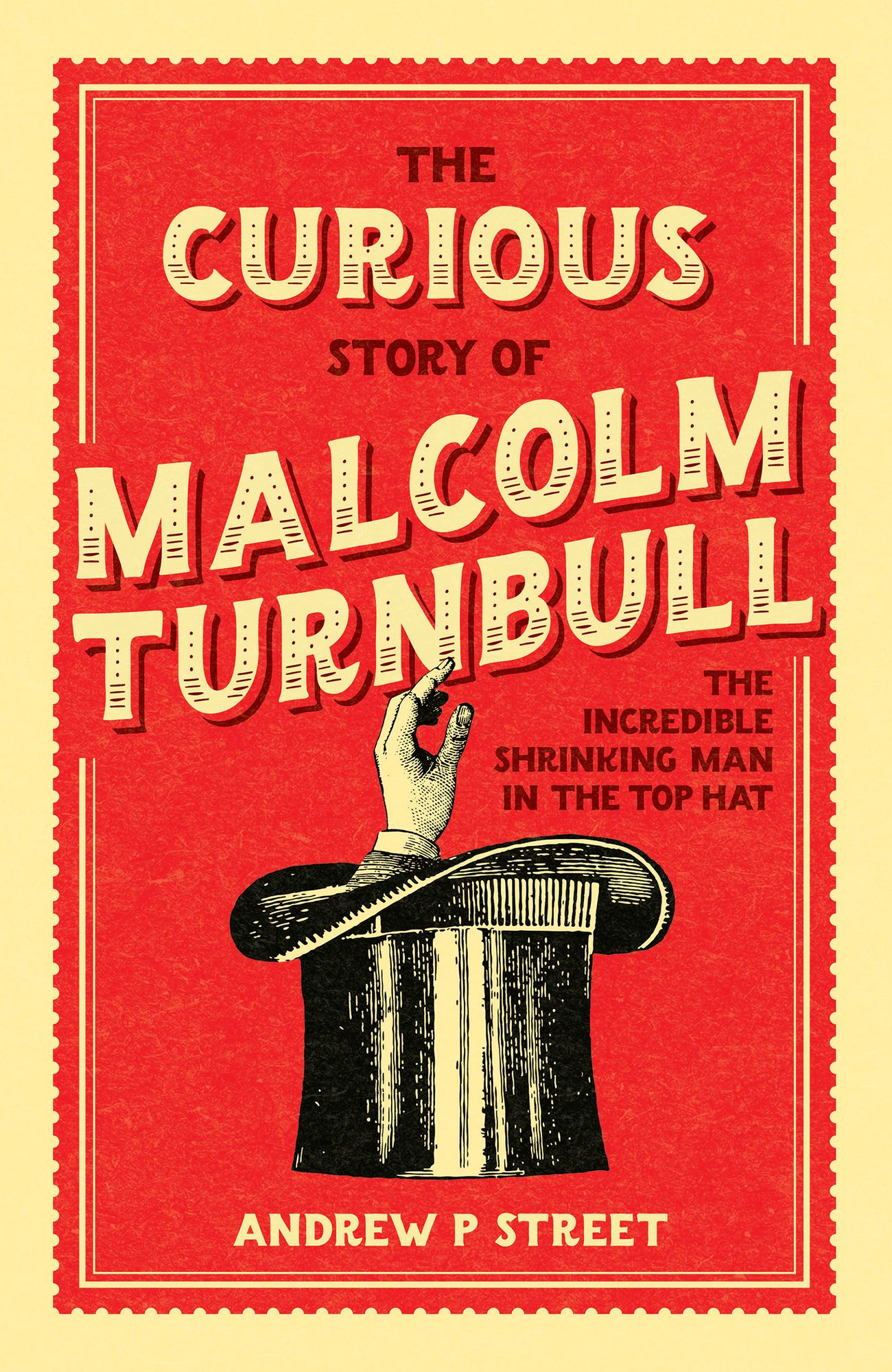 Curious Story of Malcolm Turnbull, the Incredible Shrinking Man in the Top Hat