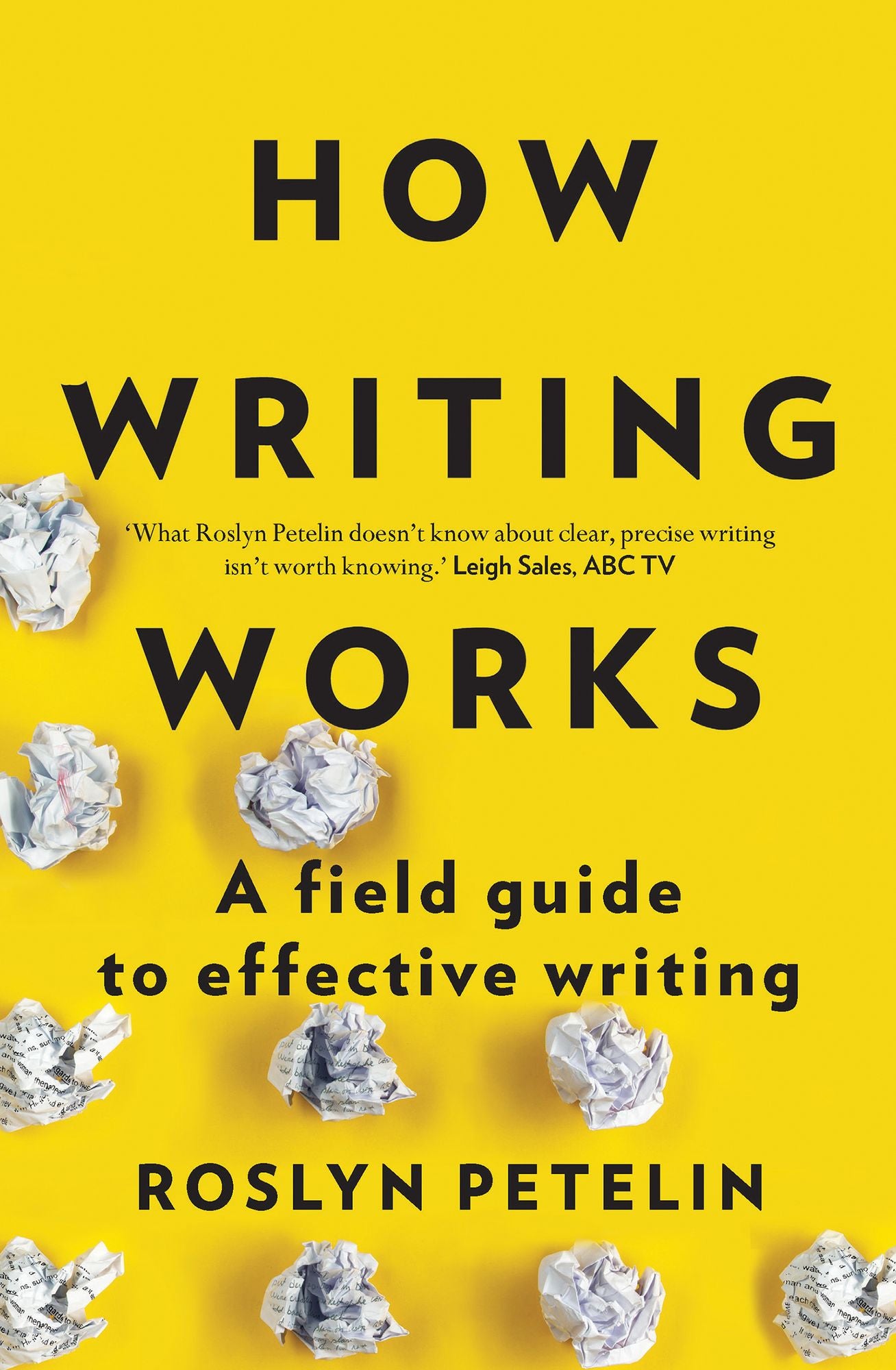 How Writing Works: A Field Guide to Effective Writing