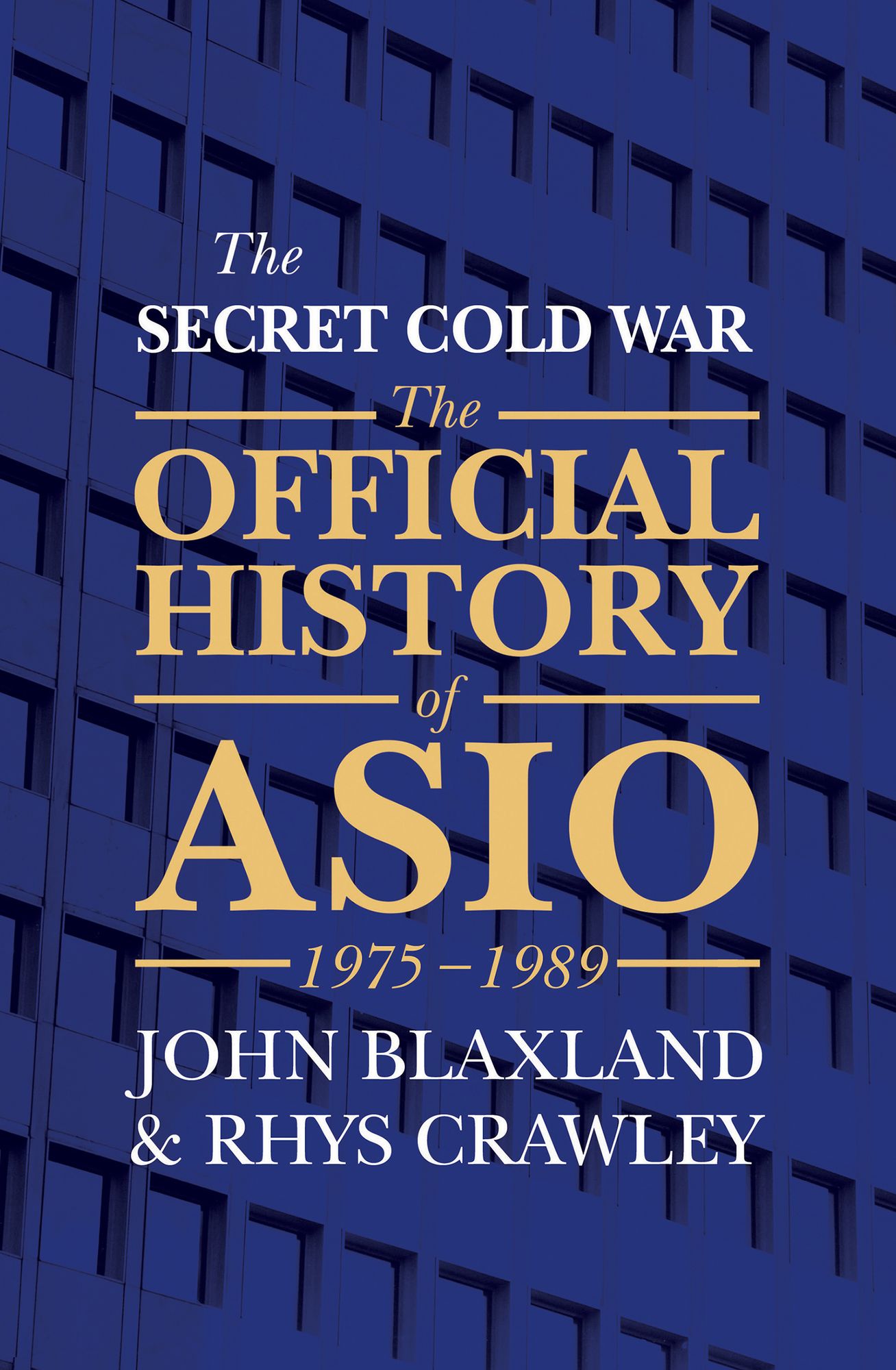 Secret Cold War: The Official History of ASIO 1975-1989
