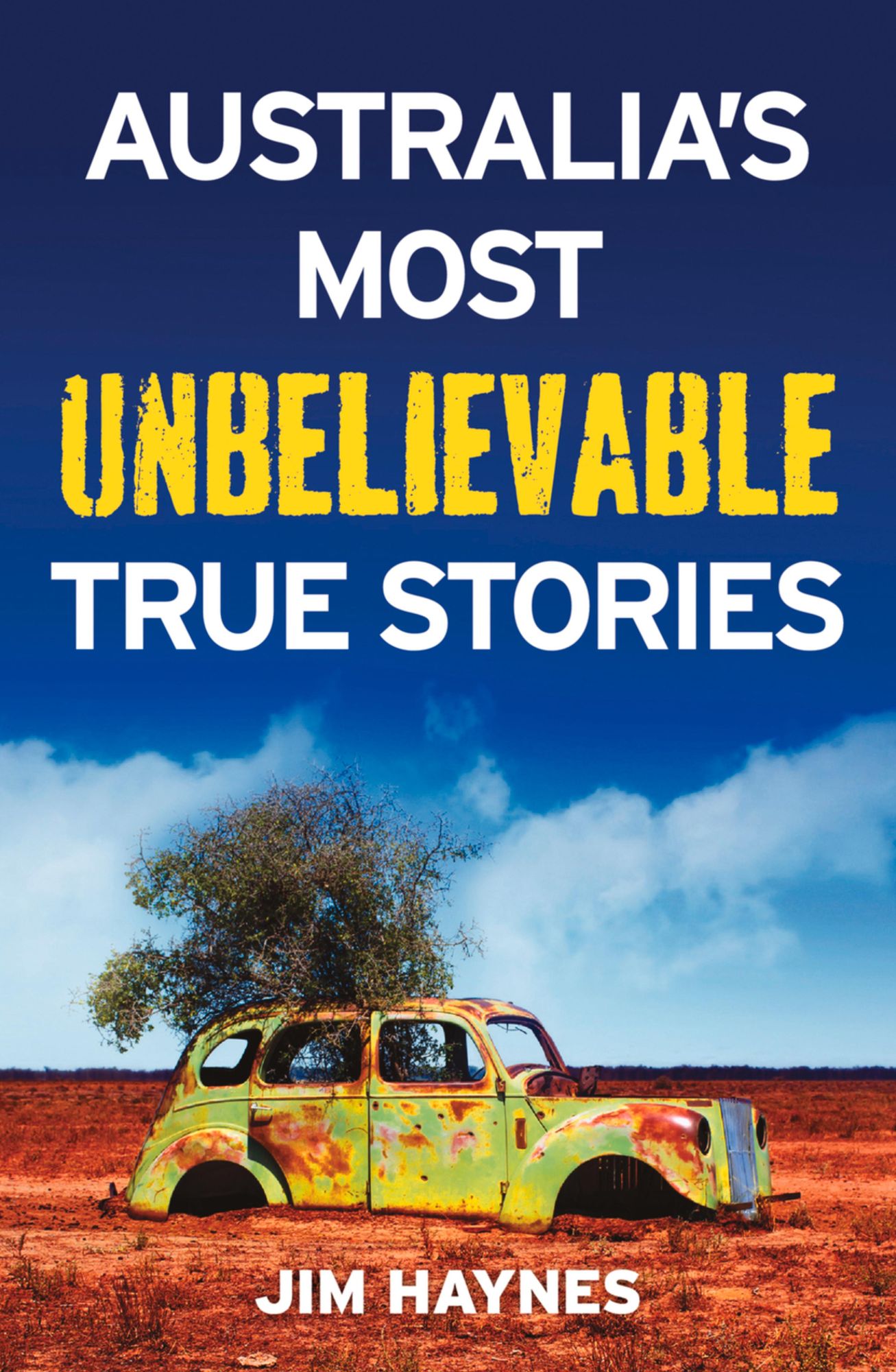 Australia's Most Unbelievable True Stories