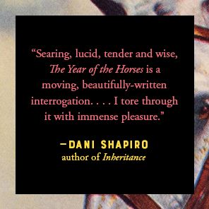 The Year of the Horses: A Memoir