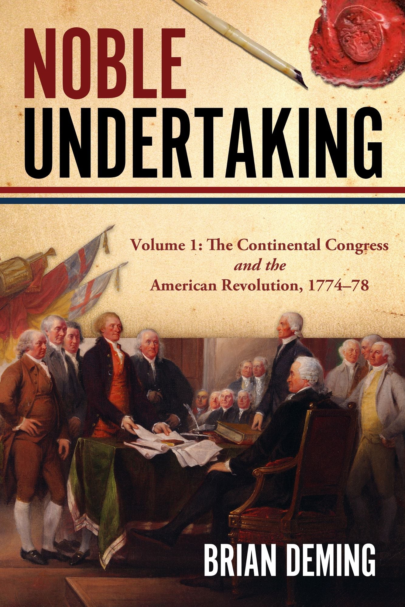 Noble Undertaking: The Continental Congress and the American Revolution, 1774-78