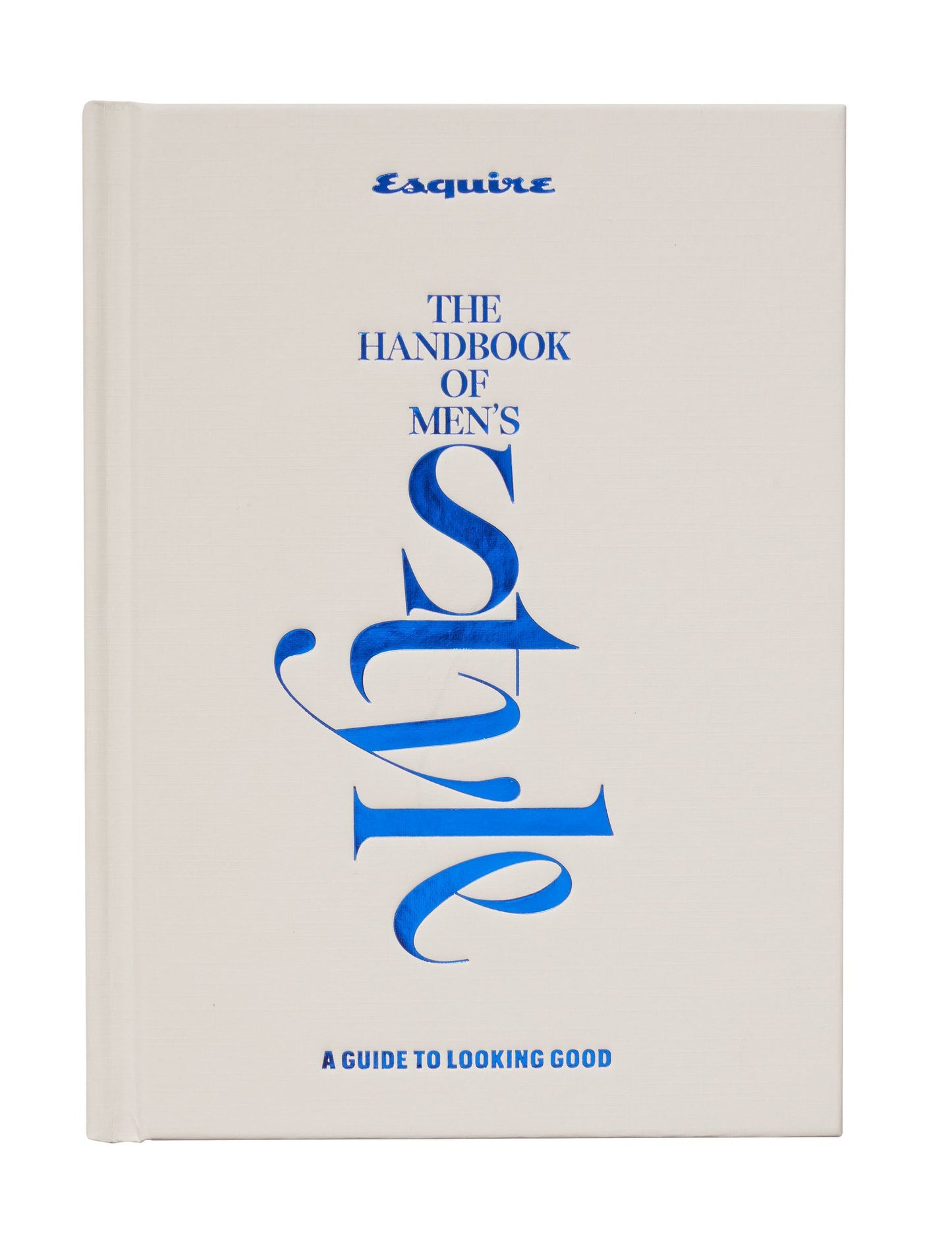 Esquire The Handbook of Men's Style: A Guide to Looking Good