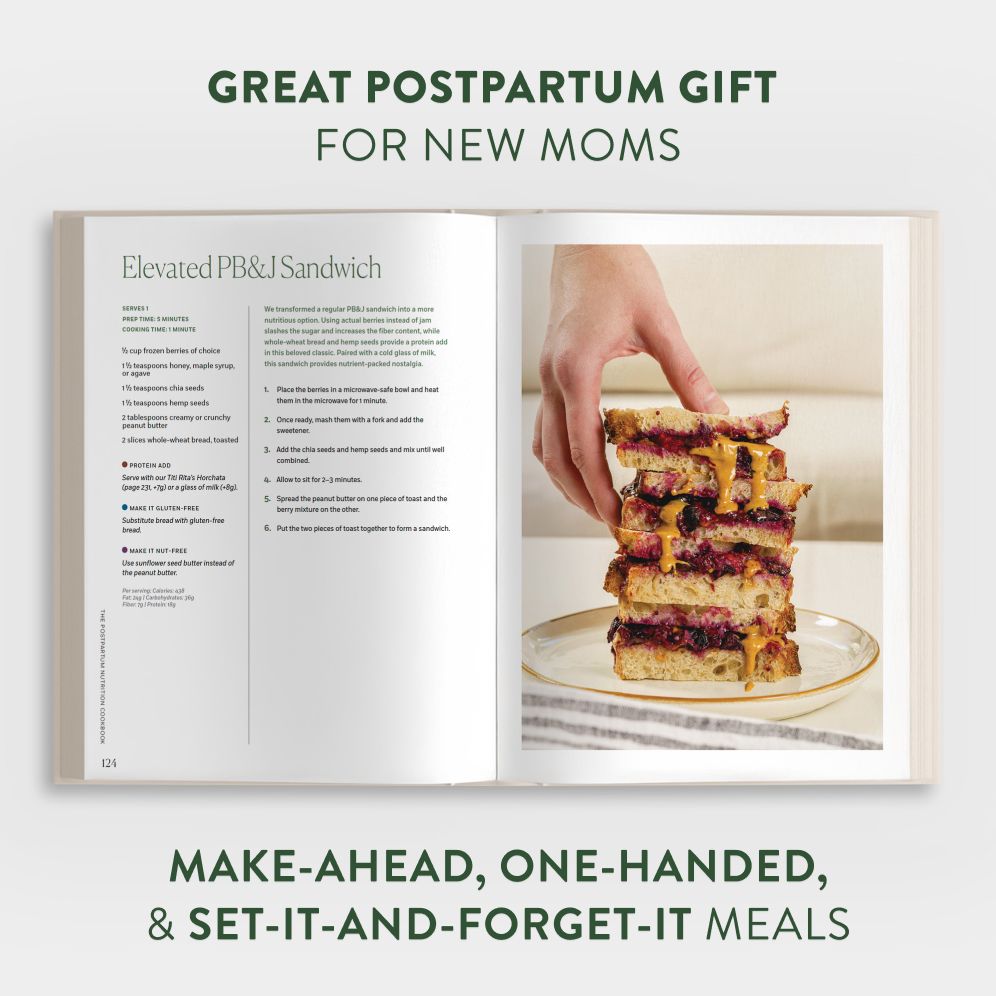 The Postpartum Nutrition Cookbook: 100+ Nourishing Recipes for New Moms in the First 40 Days and Beyond