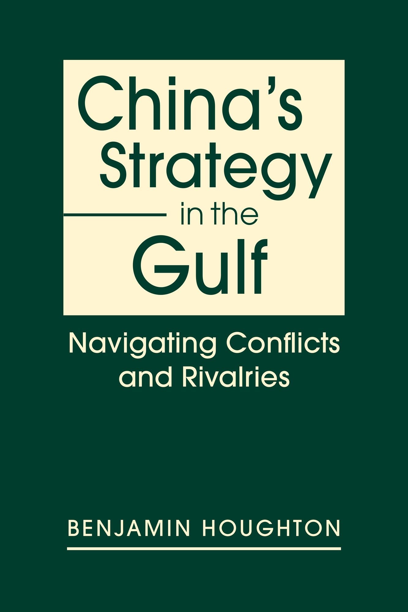 China's Strategy in the Gulf: Navigating Conflicts and Rivalries