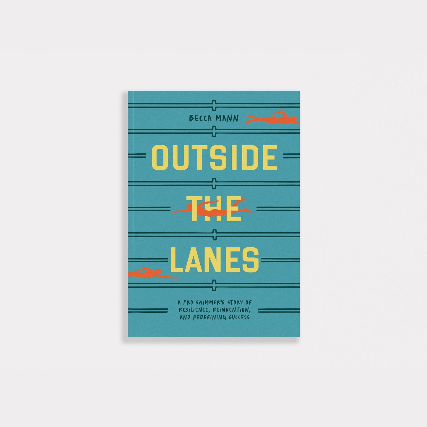 Outside the Lanes: A Pro Swimmer's Story of Redefining Success Beyond the Pool