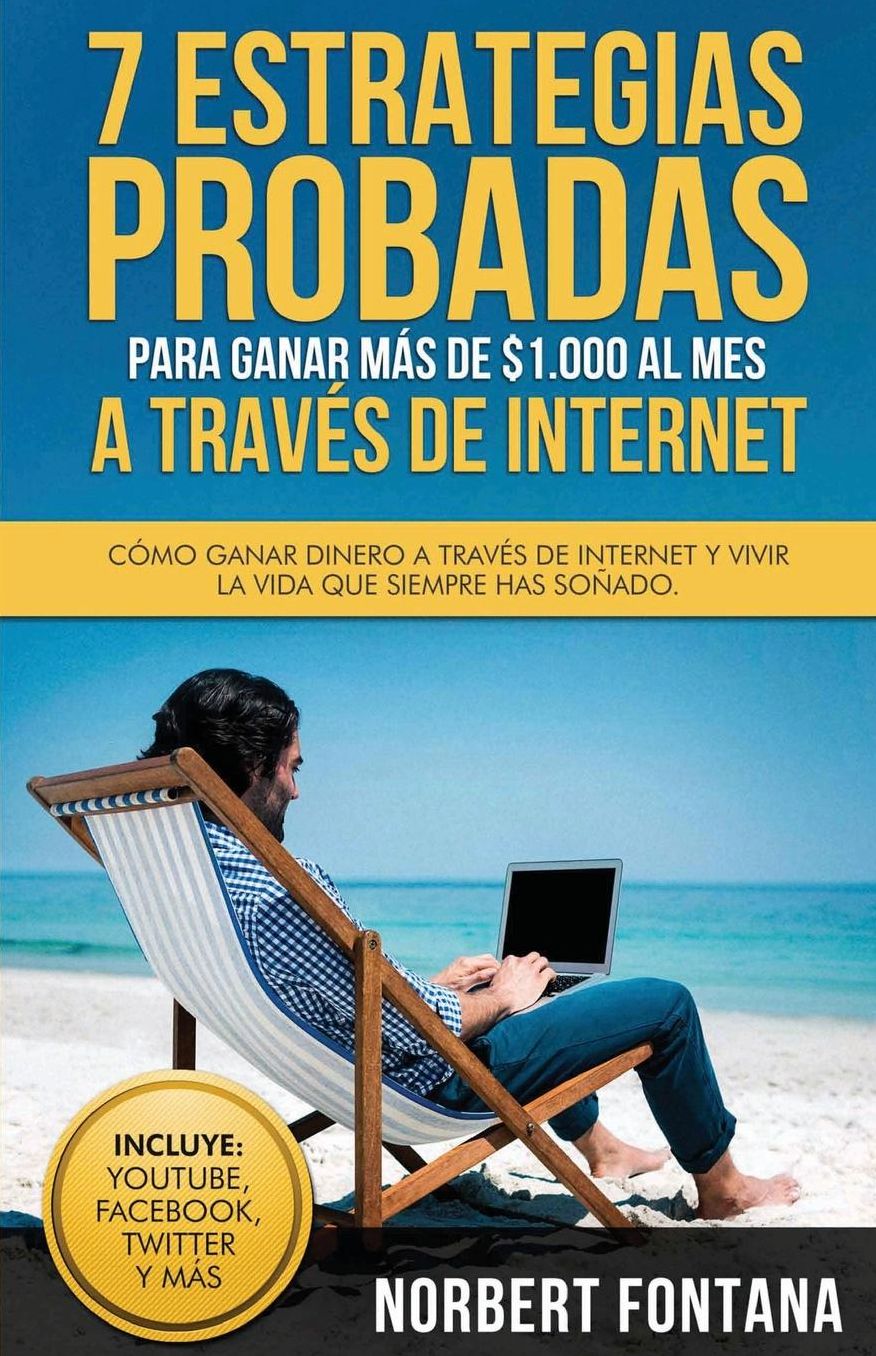 7 estrategias probadas para ganar mas de $1.000 al mes a traves de internet