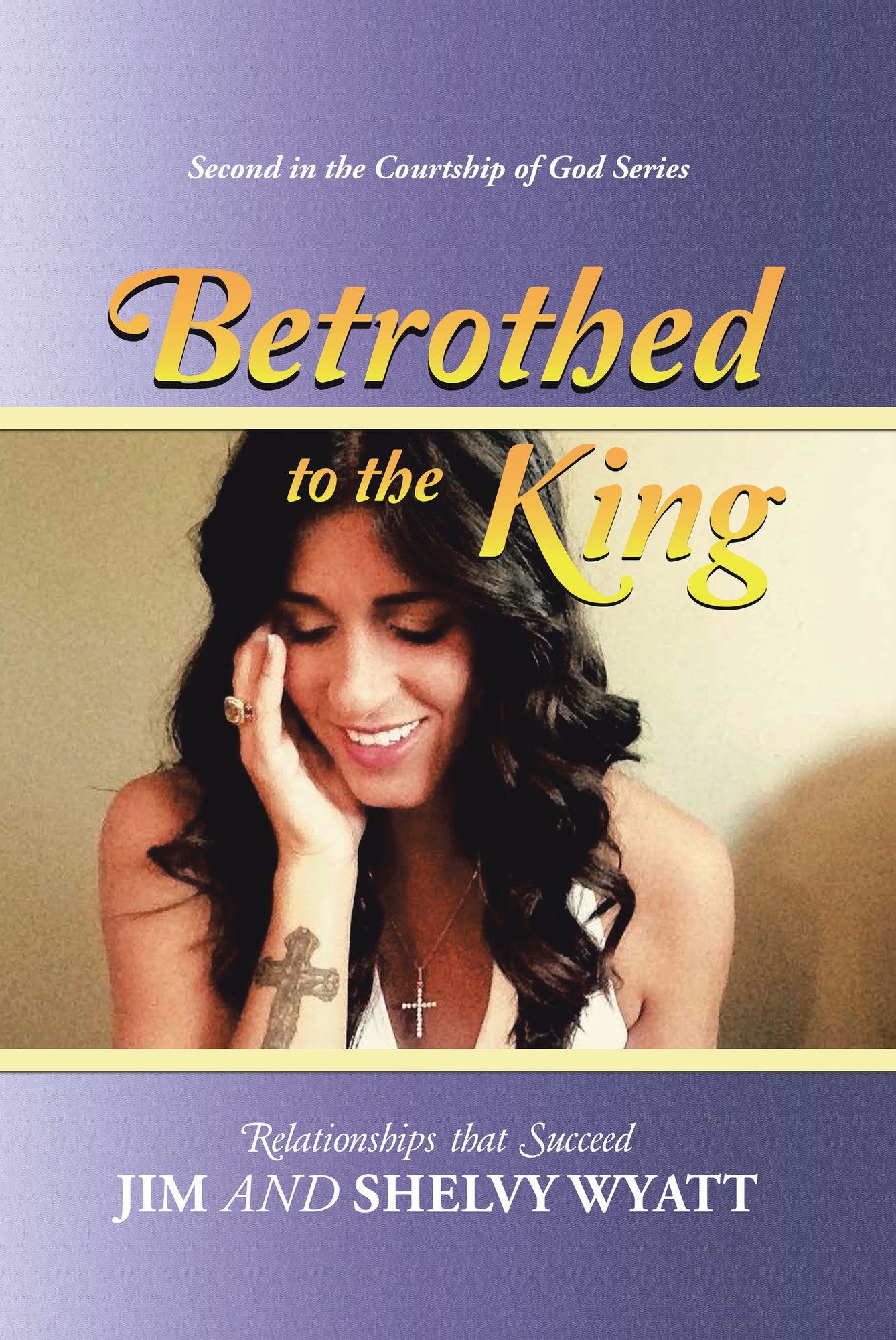 Betrothed to the King: Relationships That Succeed