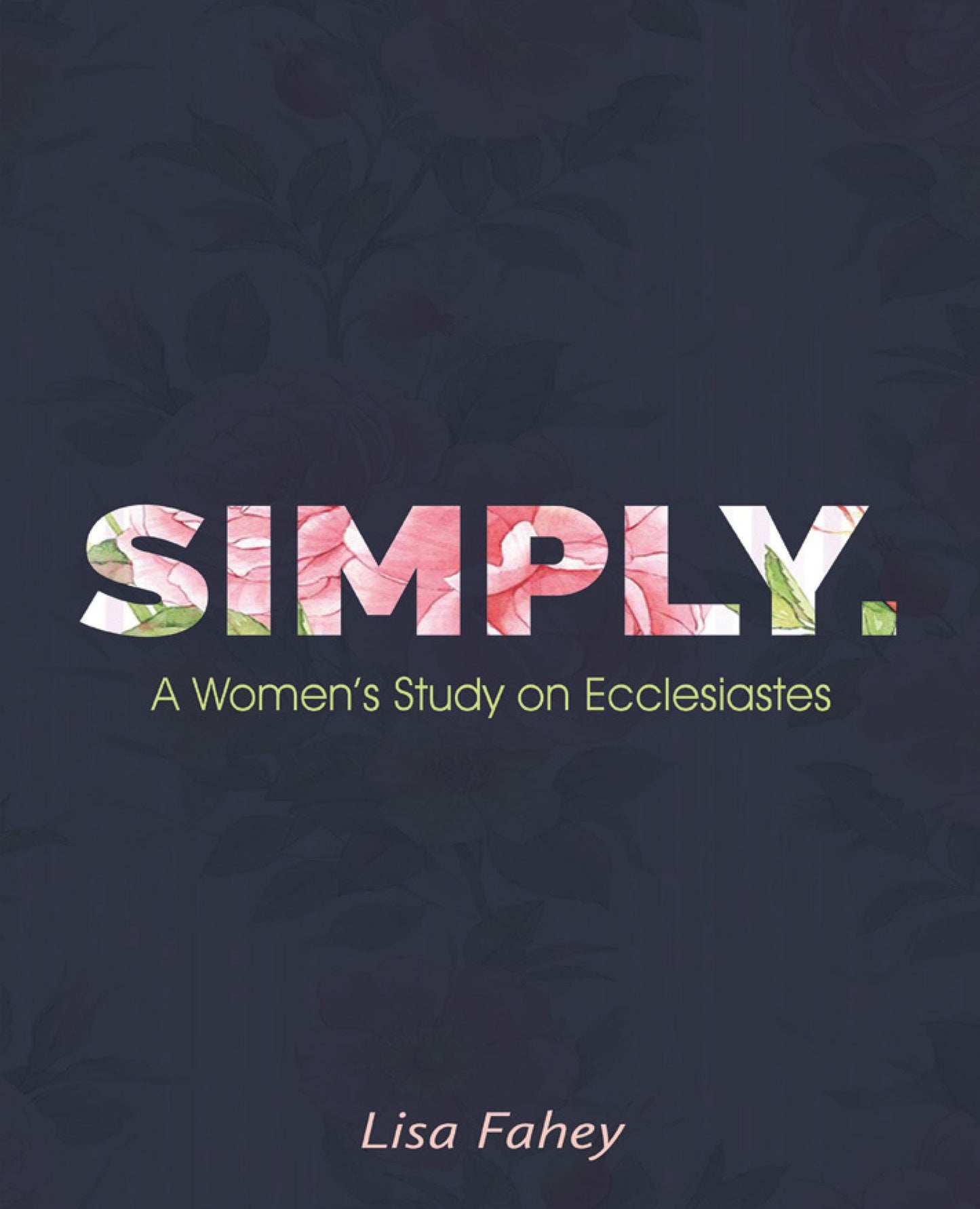Simply.: A Women's Study on Ecclesiastes