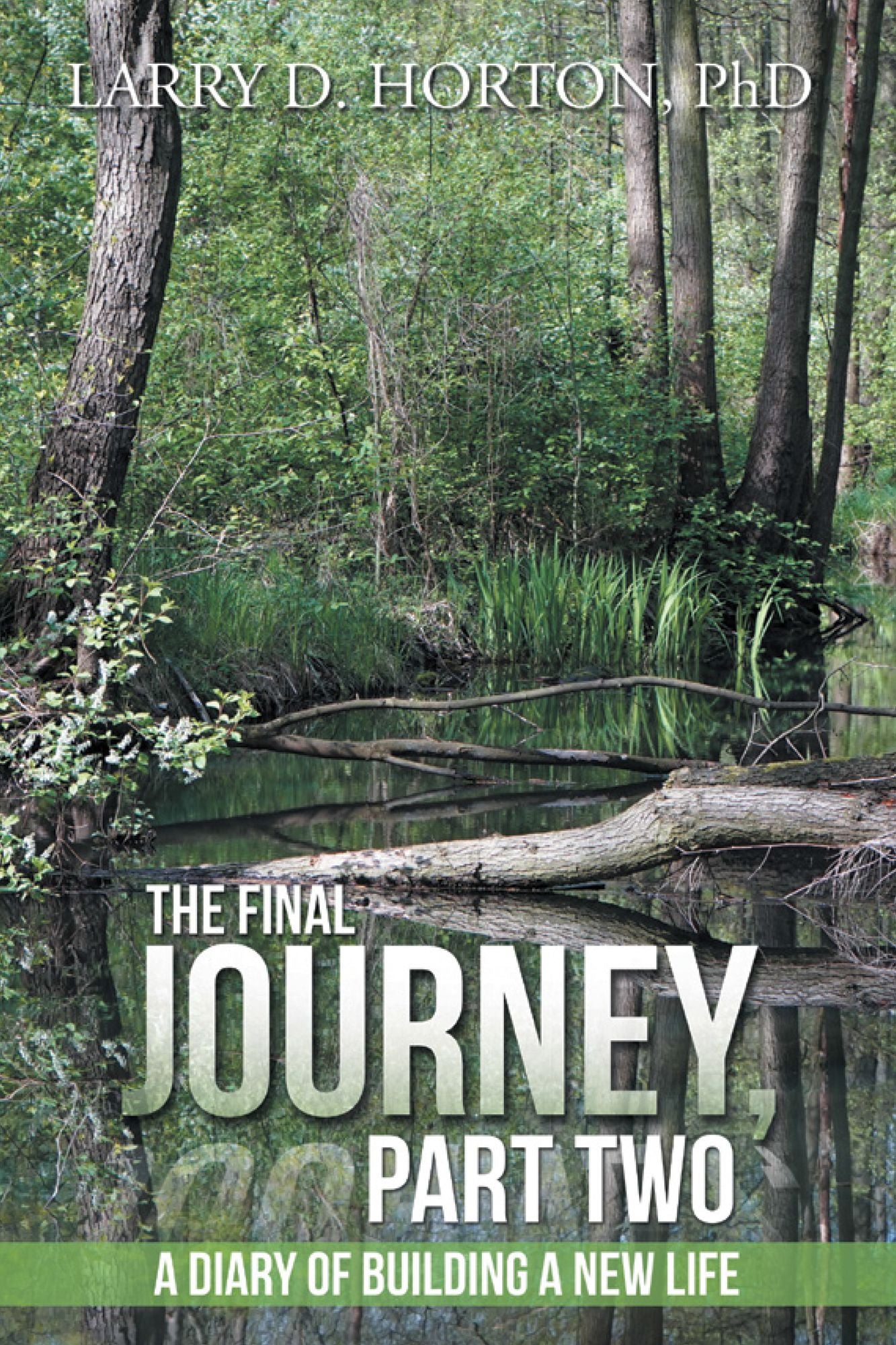 The Final Journey, Part Two: A Diary of Building a New Life
