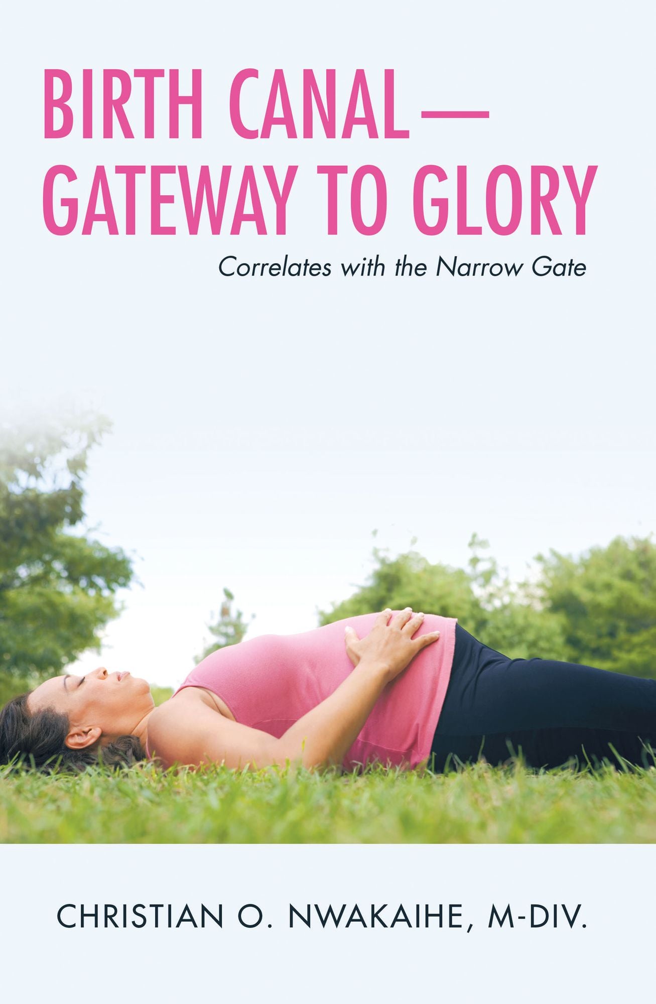 Birth Canal--Gateway to Glory: Correlates with the Narrow Gate