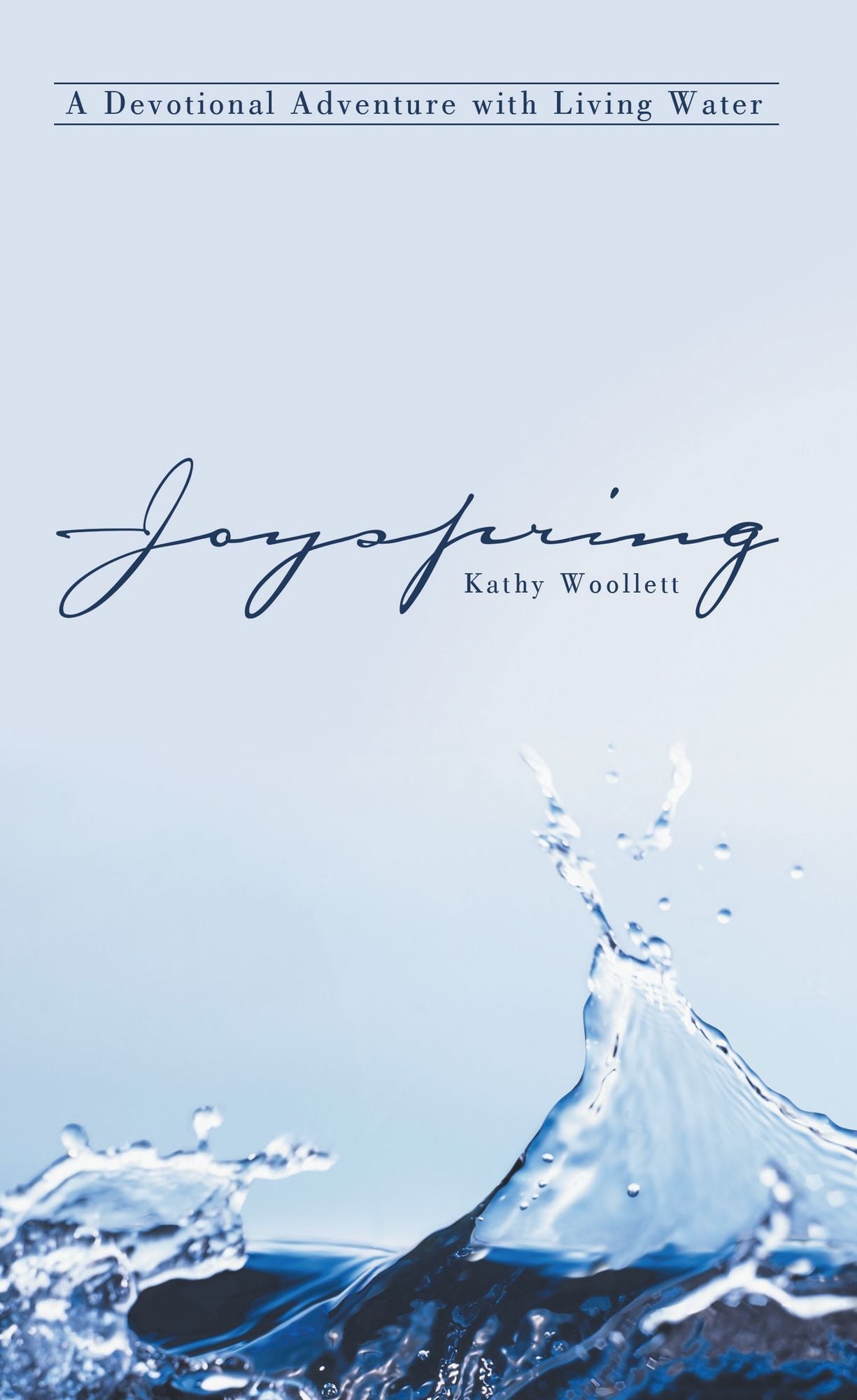 Joyspring: A Devotional Adventure with Living Water