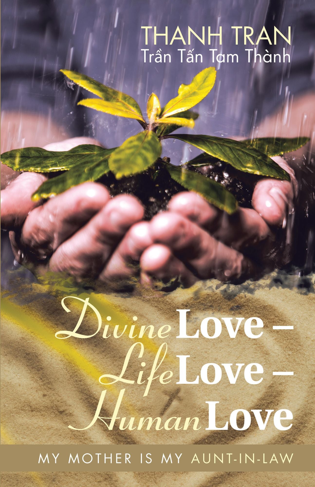Divine Love - Life Love - Human Love: My Mother Is My Aunt-In-Law