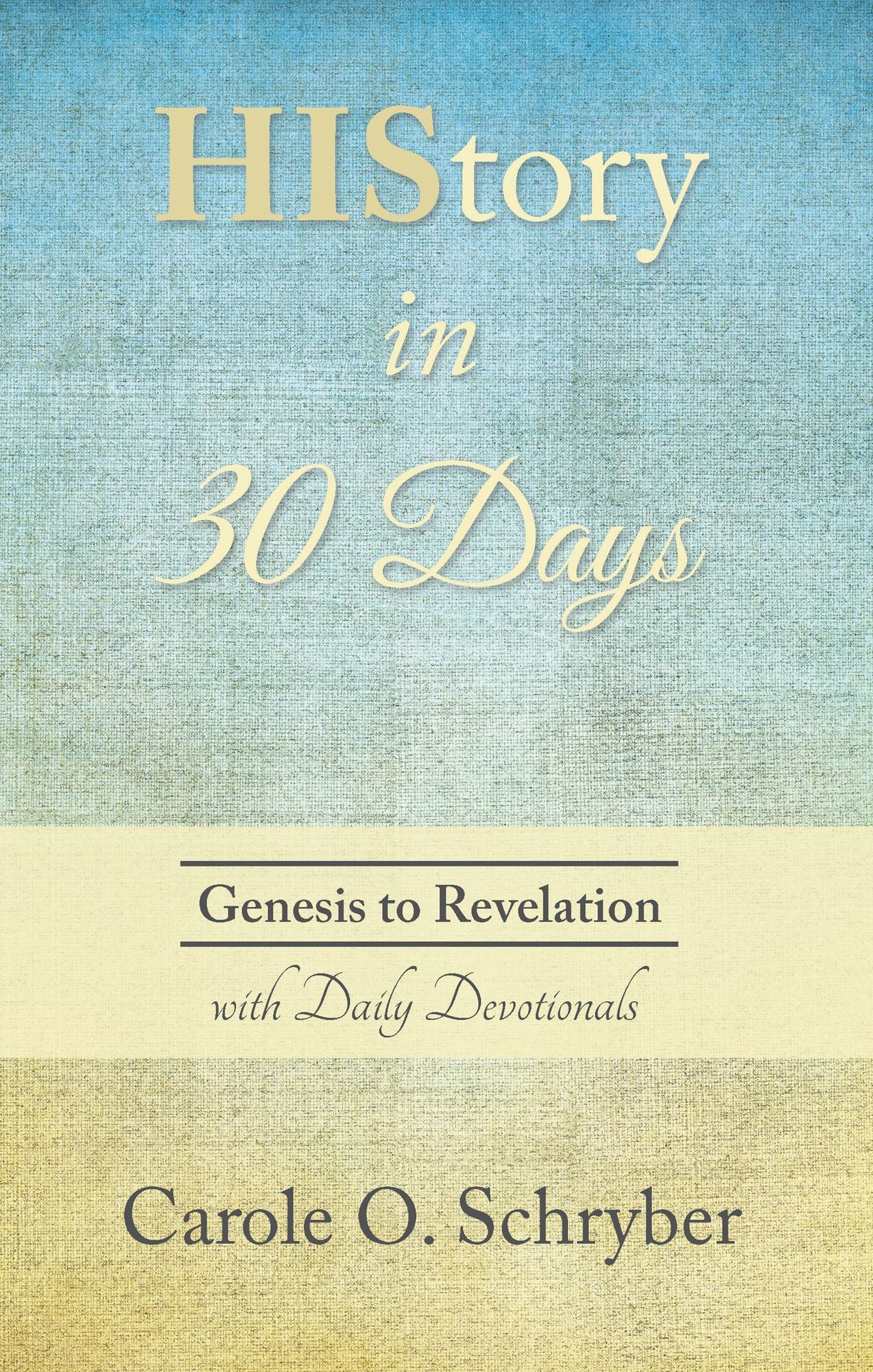 History in 30 Days: Genesis to Revelation with Daily Devotionals